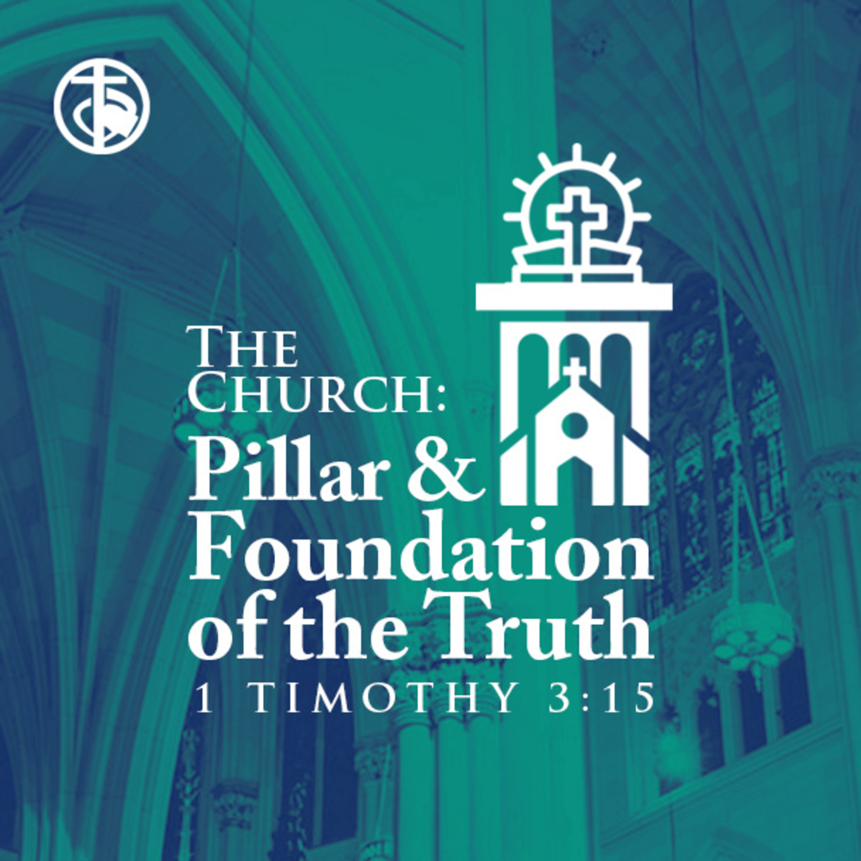 Pillar and Foundation of the Truth (1 Timothy 3:14-16) episode artwork