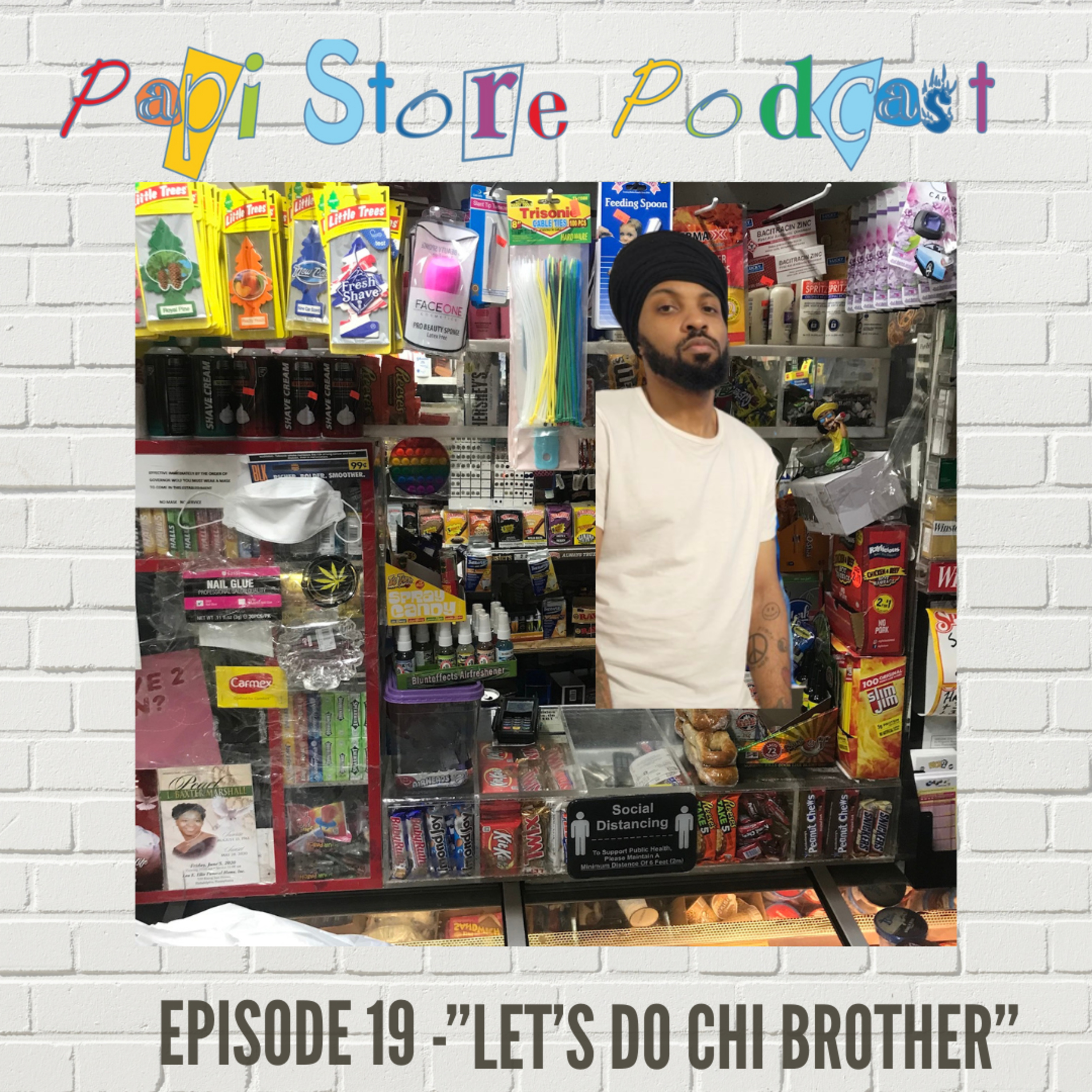 Papi Store Podcast Episode 19 -"Let's Do Chi Brother"