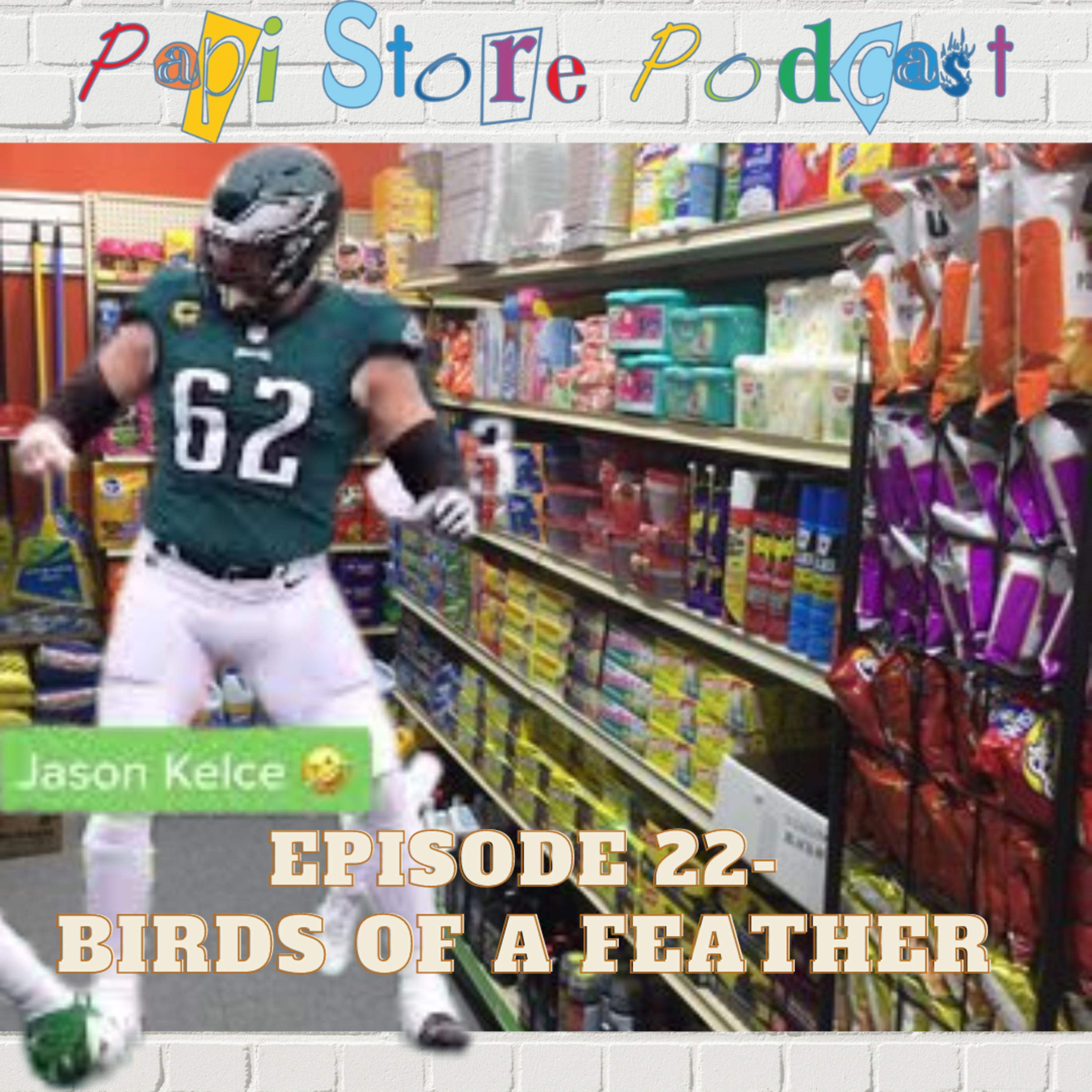 Papi Store Podcast Episode 22 - Birds of A Feather
