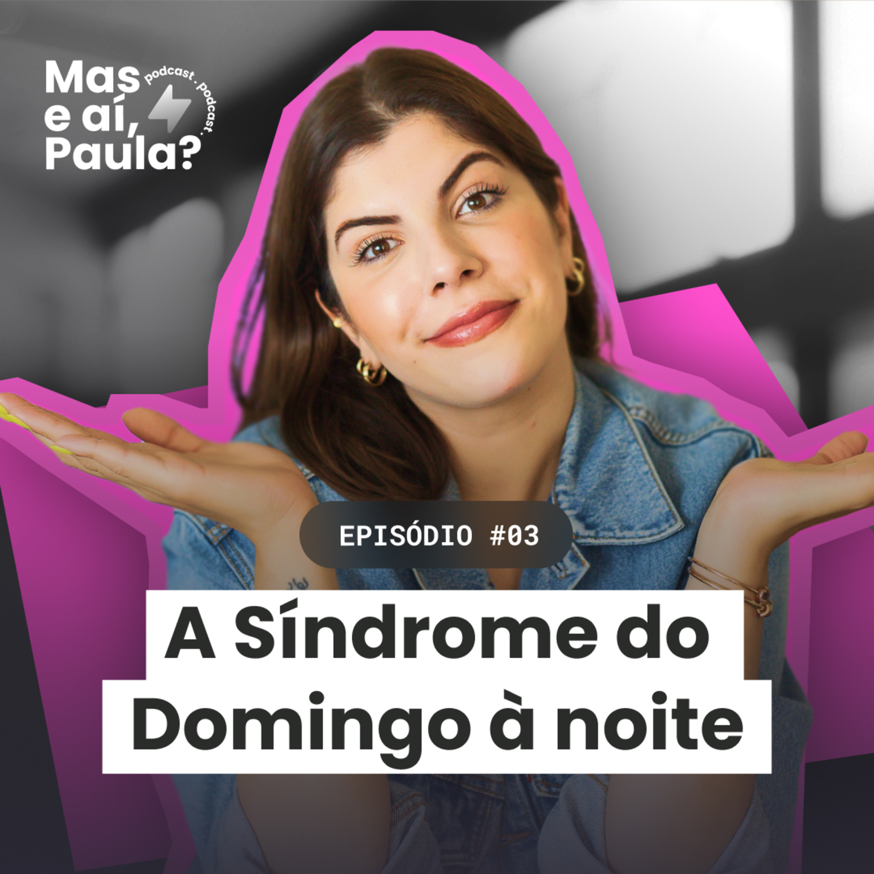 Mas e aí, Paula?