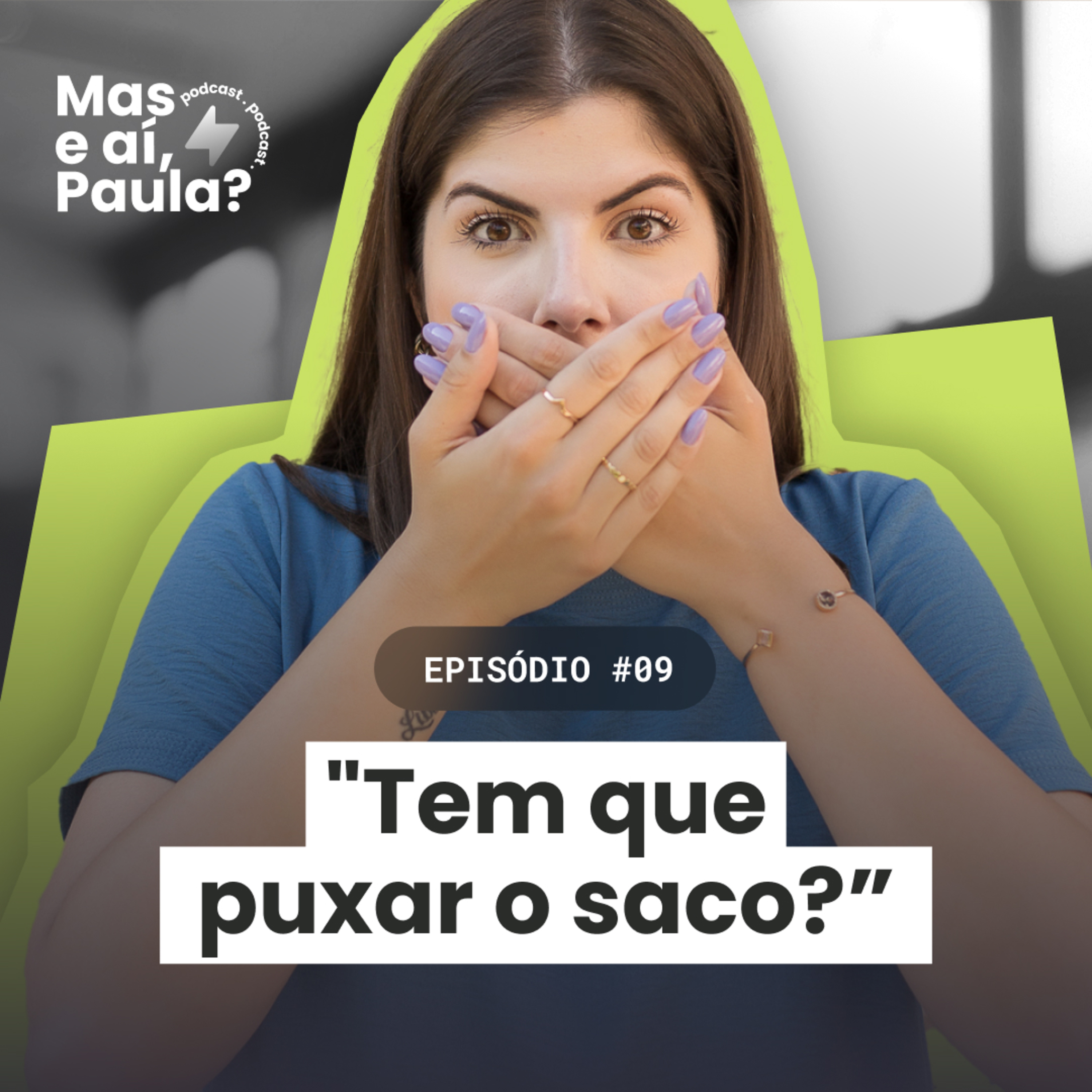 Mas e aí, Paula?