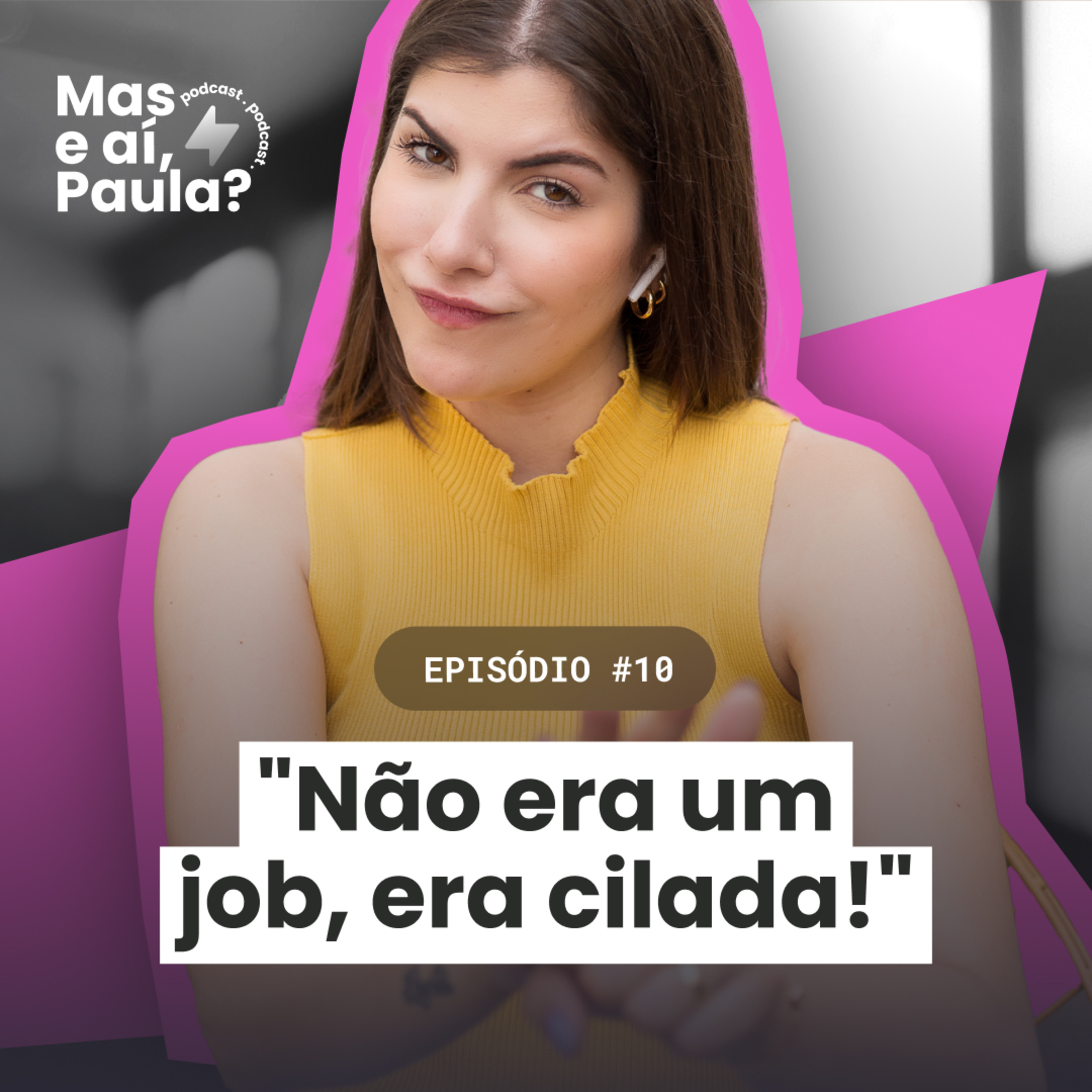 Mas e aí, Paula?