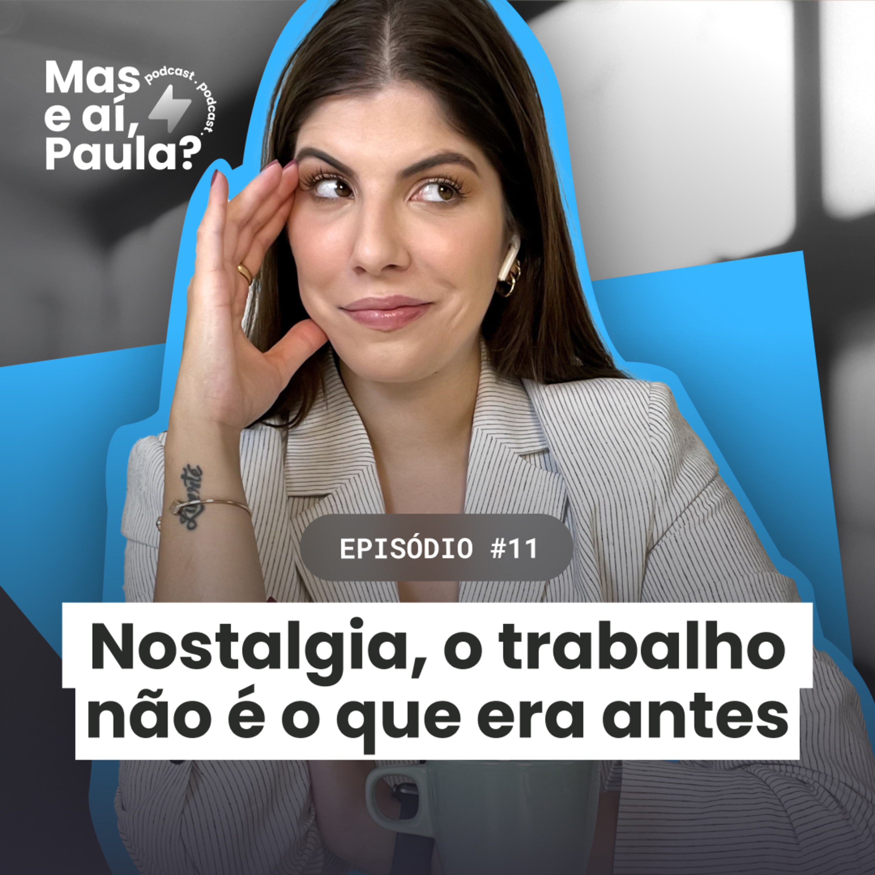 Mas e aí, Paula?