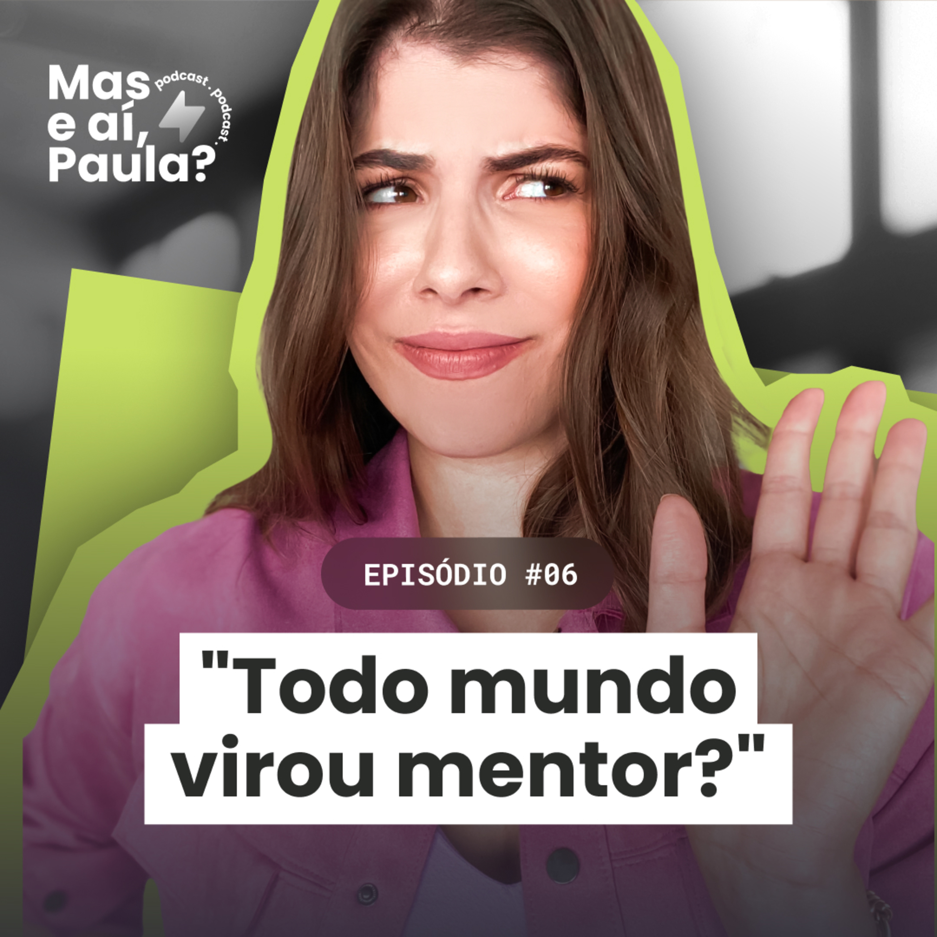 Mas e aí, Paula?