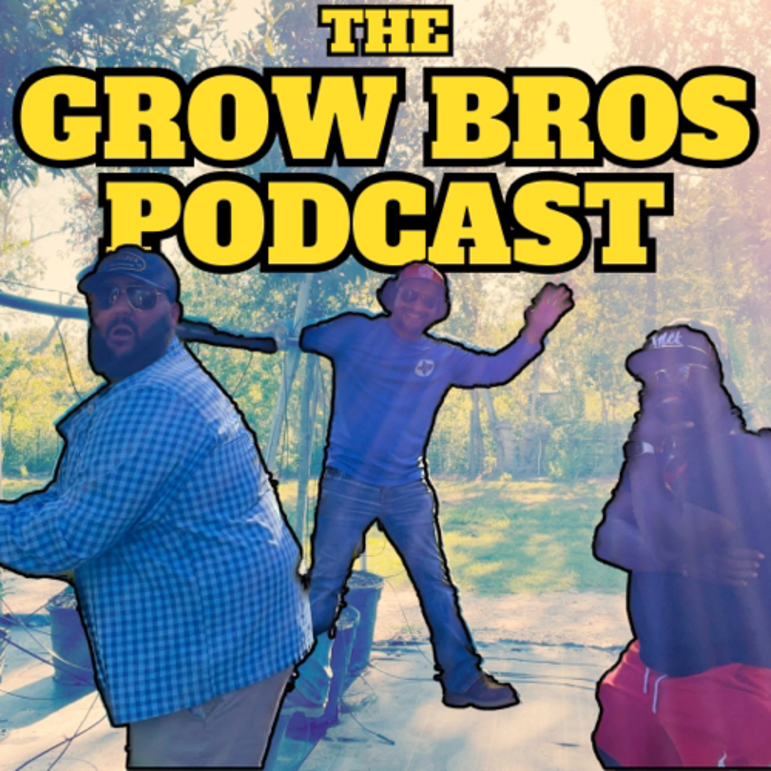 The Grow Bros Podcast