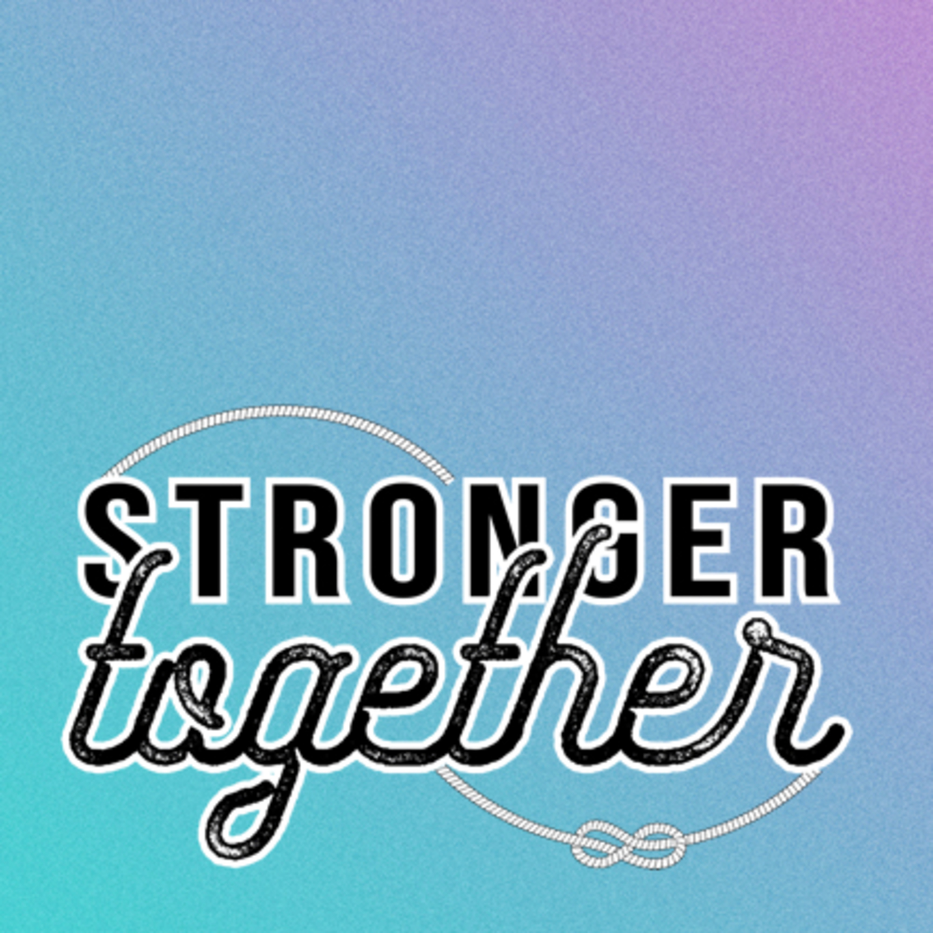 10/6/19 - Stronger Together - Stories (Part 1) episode artwork