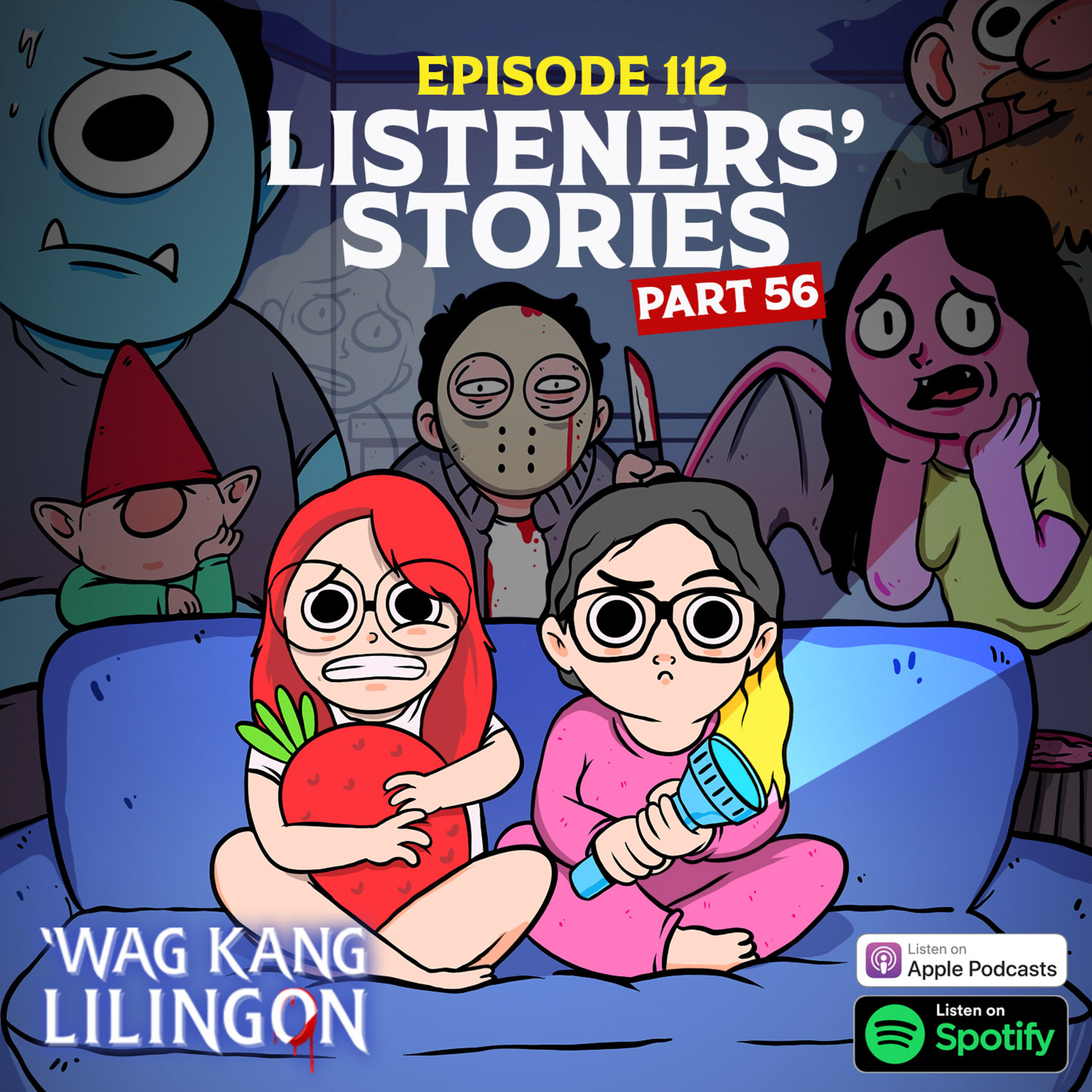 EPISODE 112: Listeners' Stories Part 56 