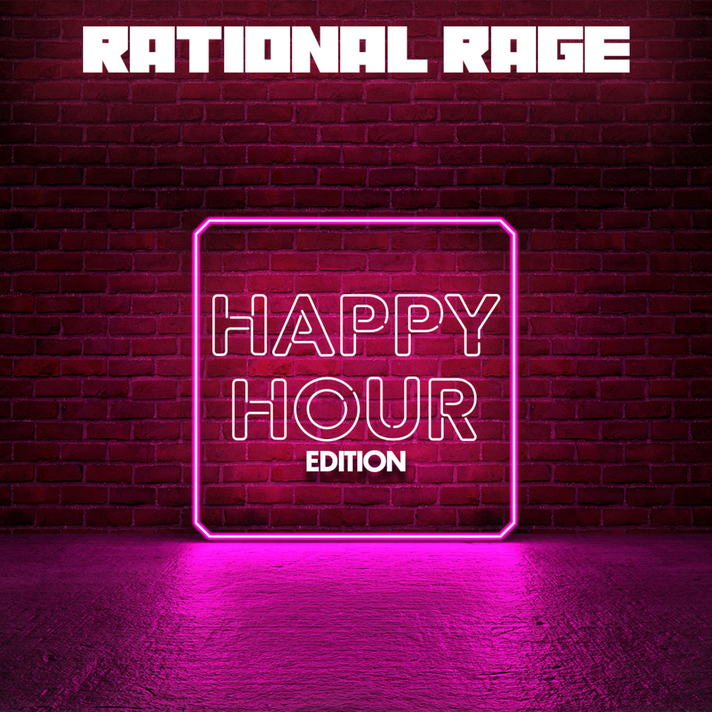 Rational Rage: Happy Hour Edition episode artwork