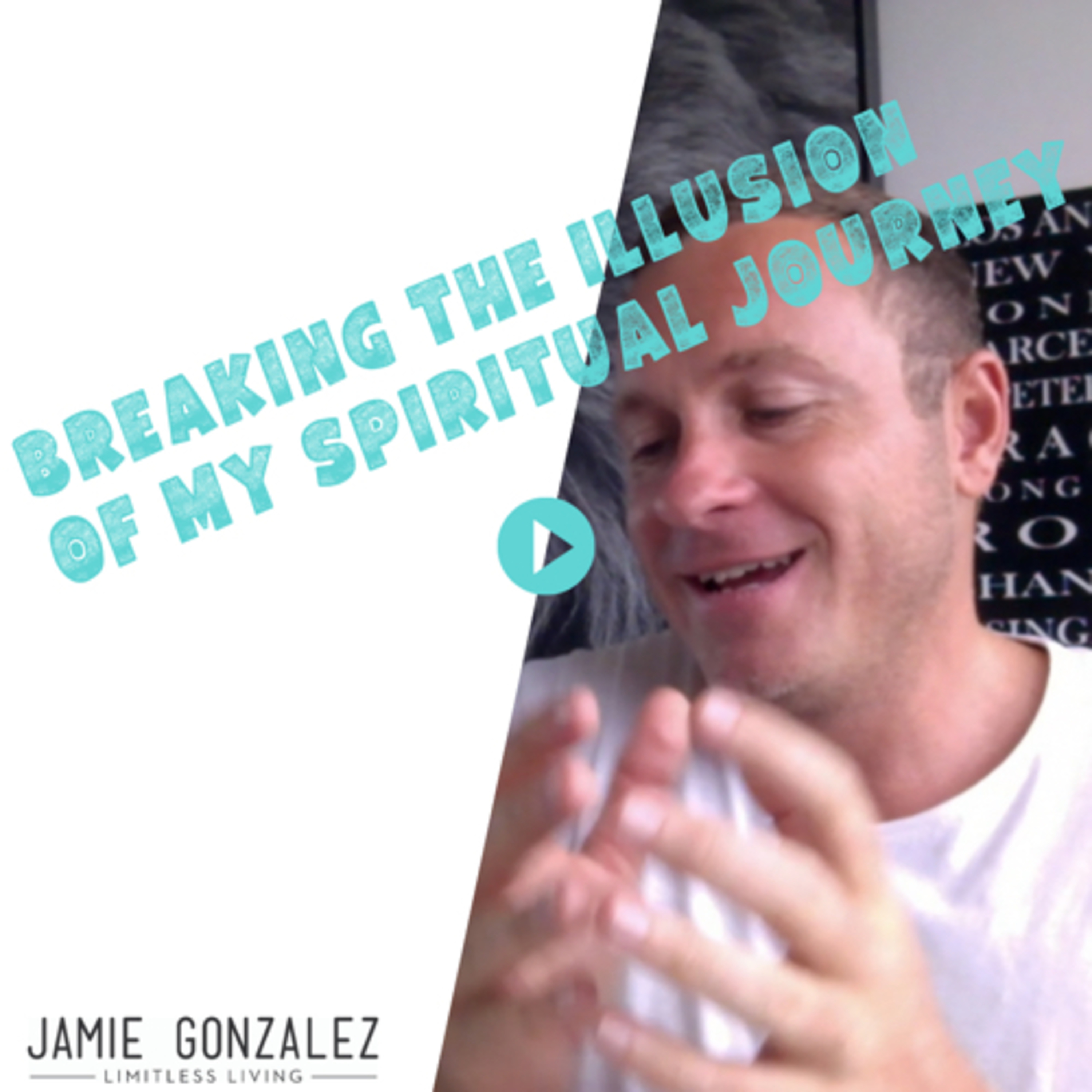 Breaking The Illusion Of My Spiritual Journey episode artwork