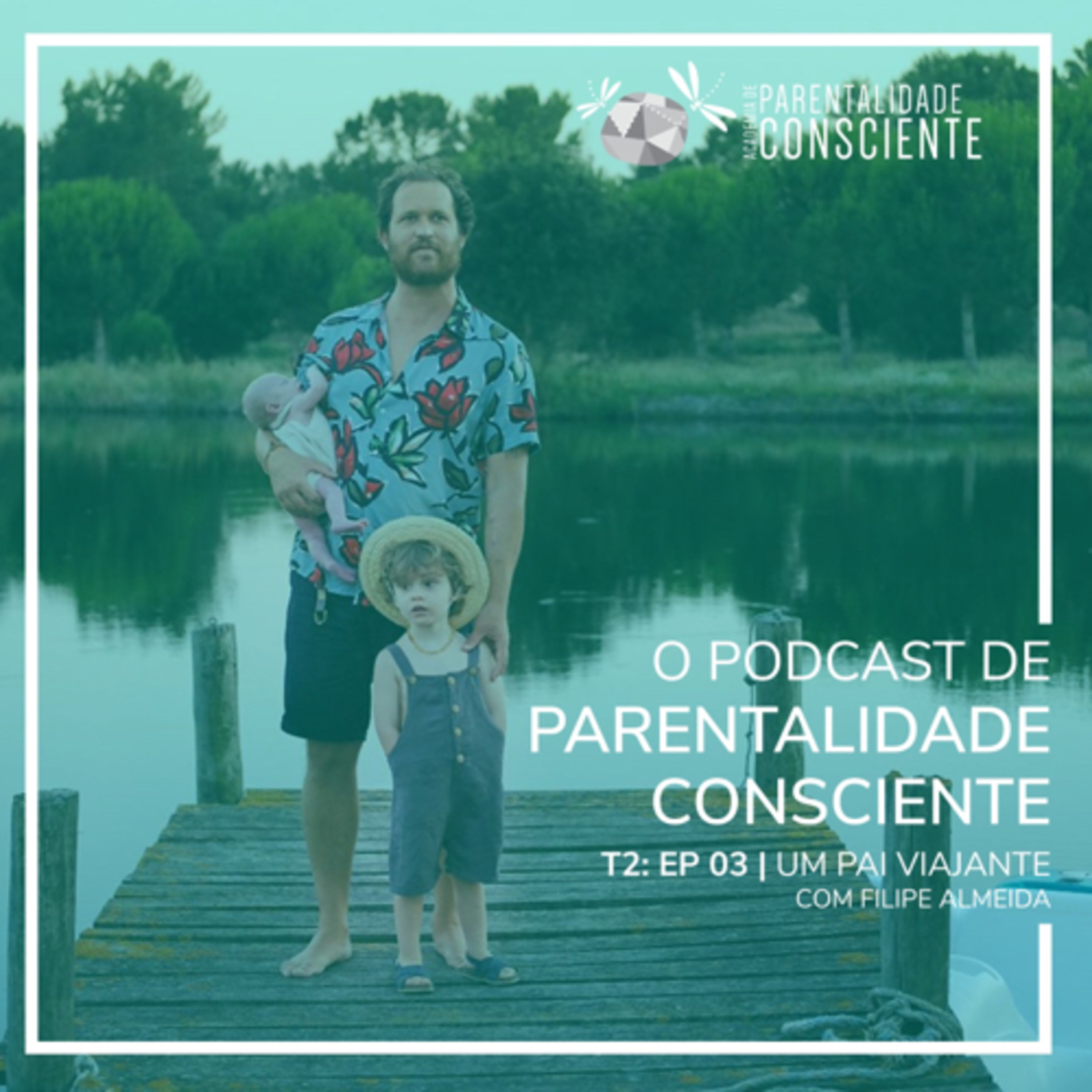 O PODCAST DE PARENTALIDADE CONSCIENTE