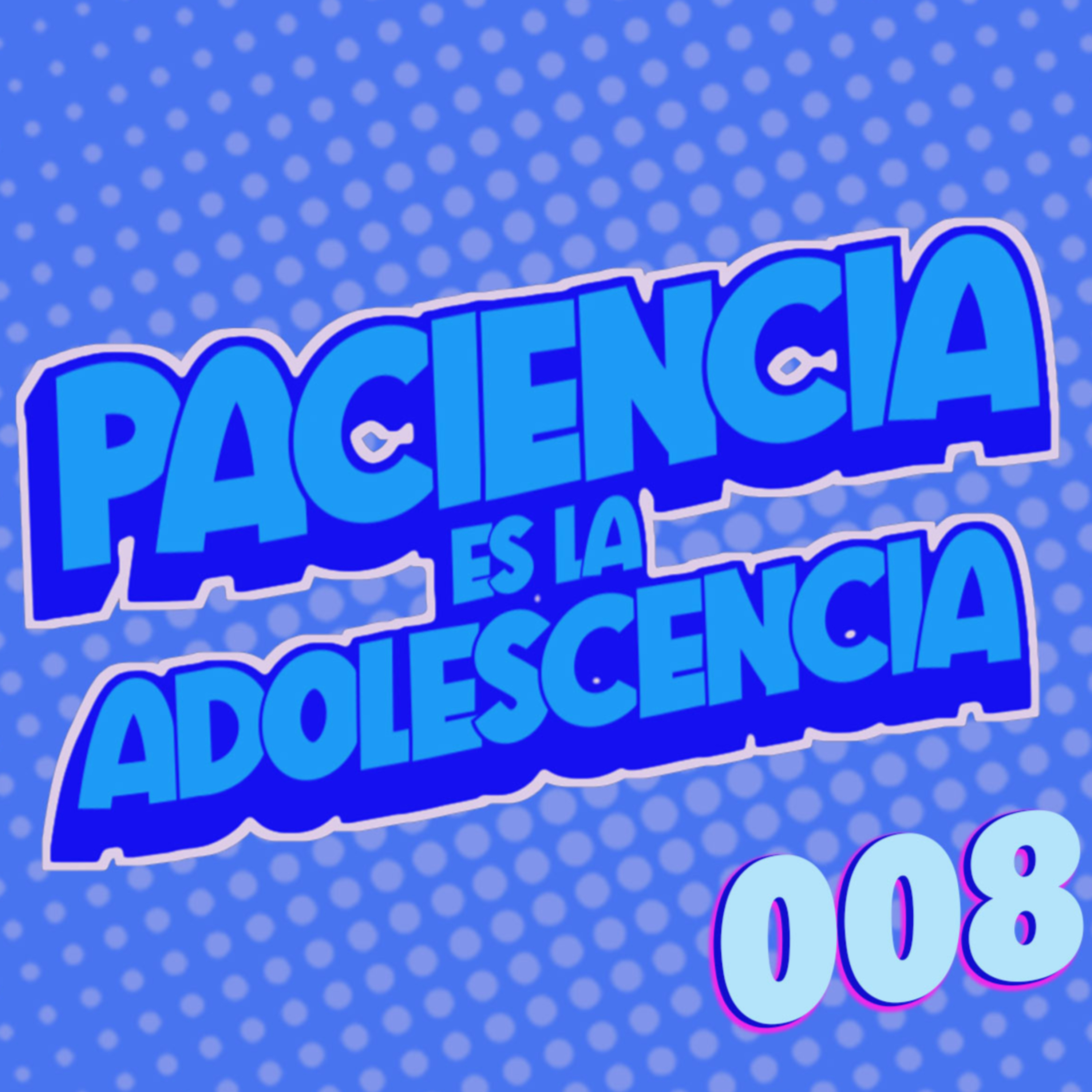 Paciencia es la Adolescencia