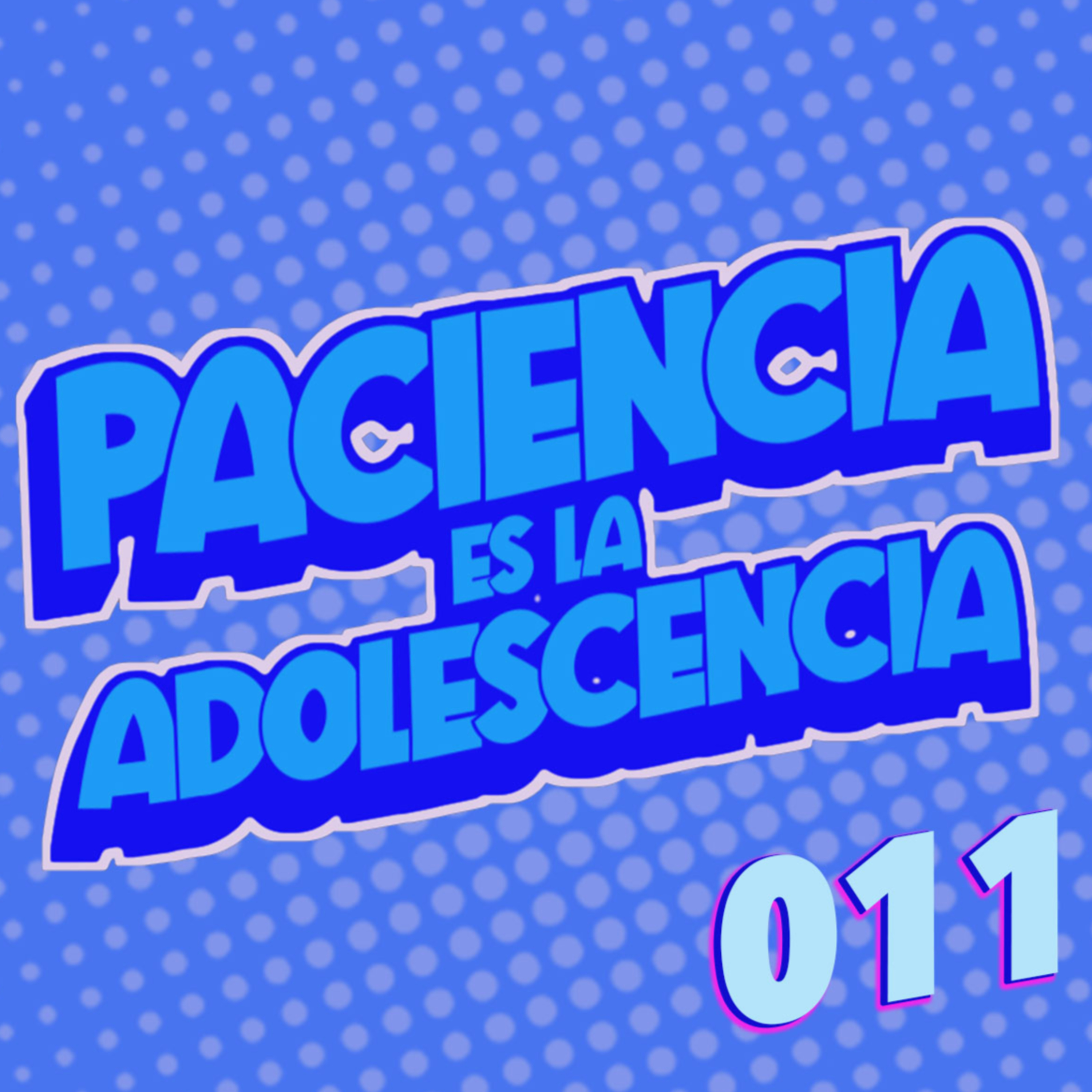 Paciencia es la Adolescencia