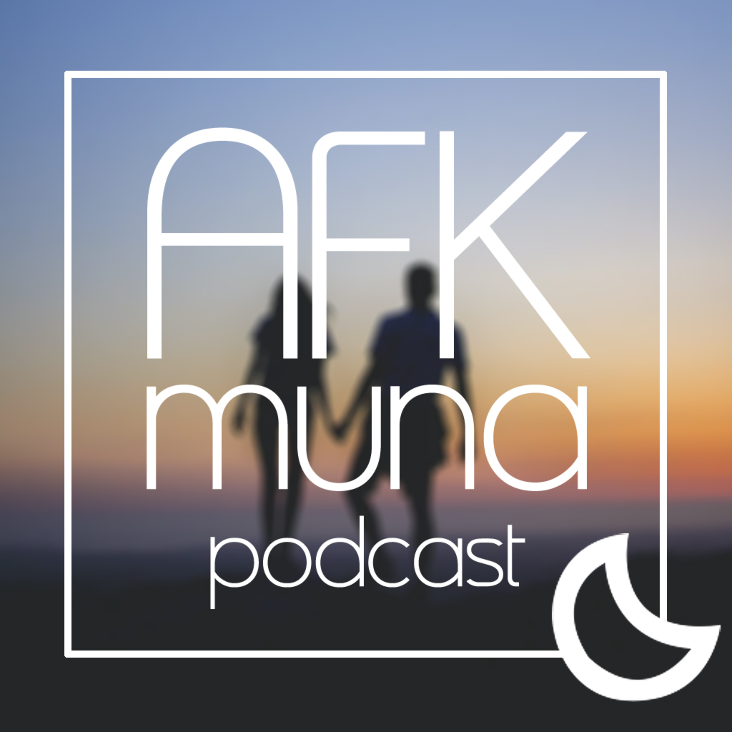 AFK Muna Podcast