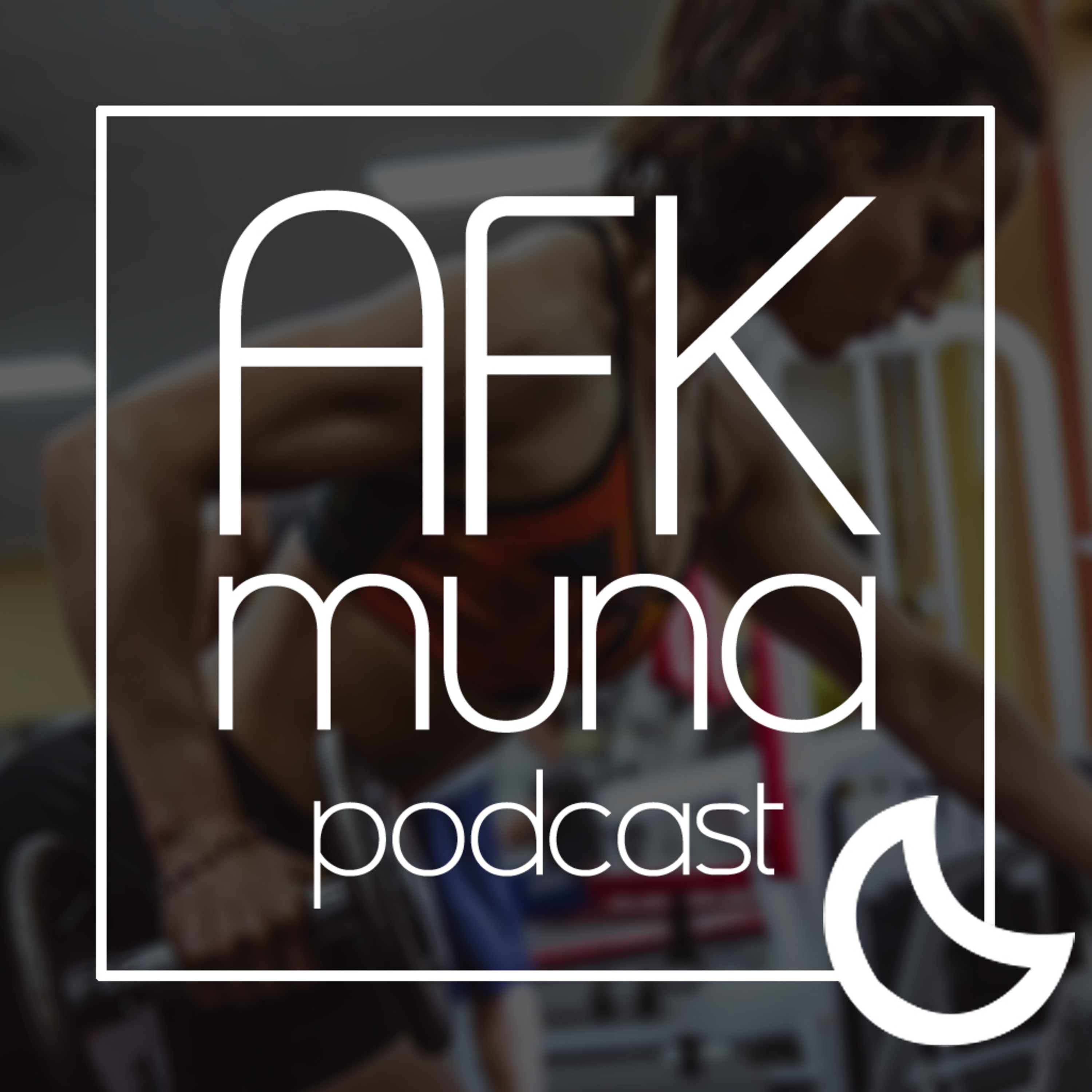 AFK Muna Podcast