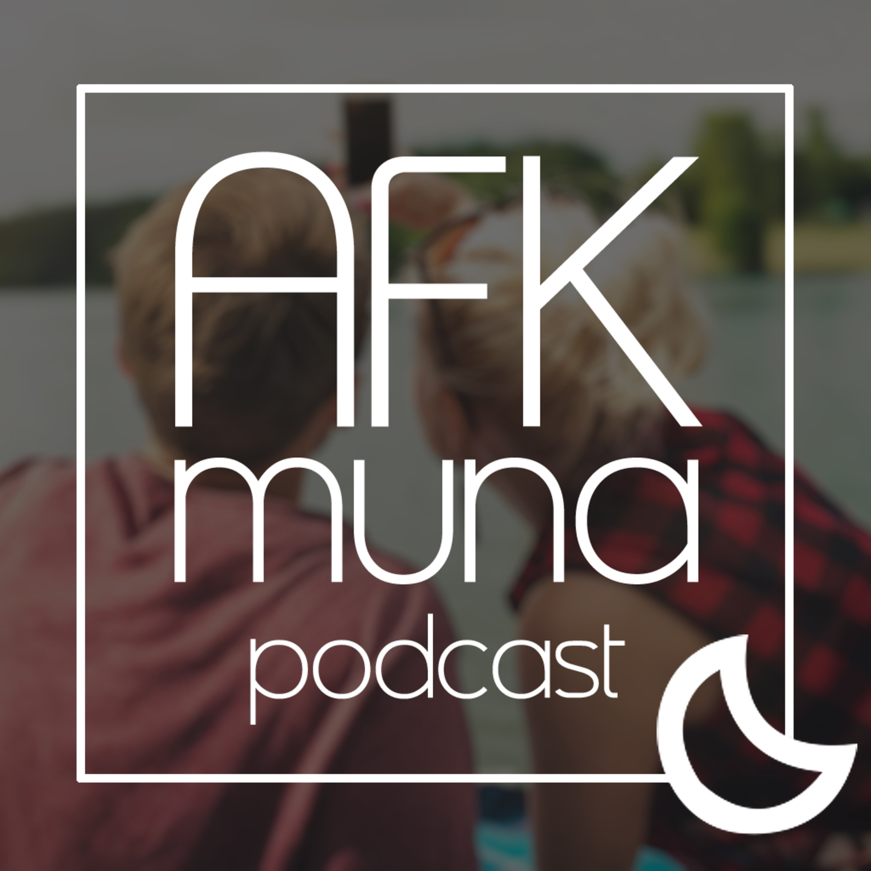 AFK Muna Podcast