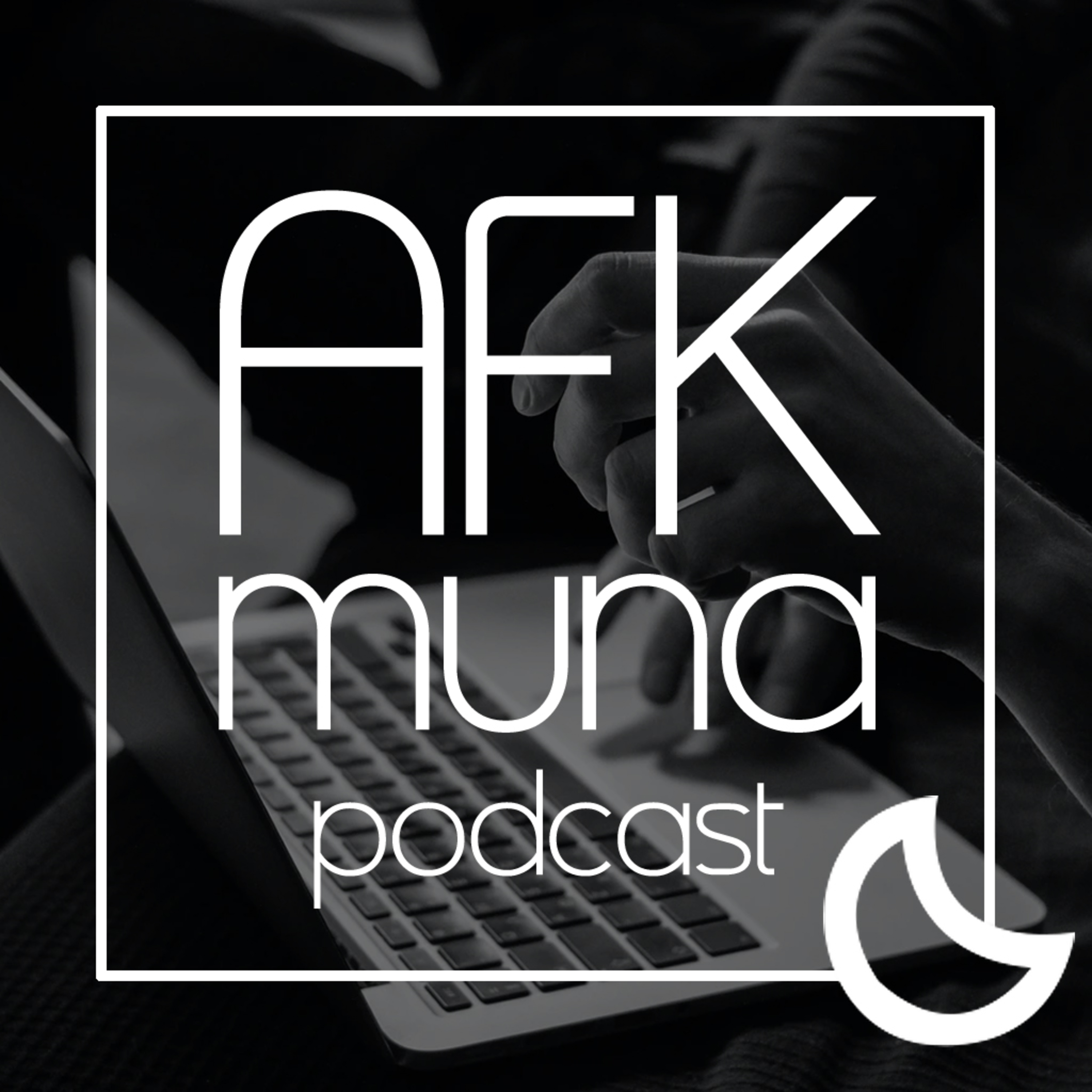 AFK Muna Podcast