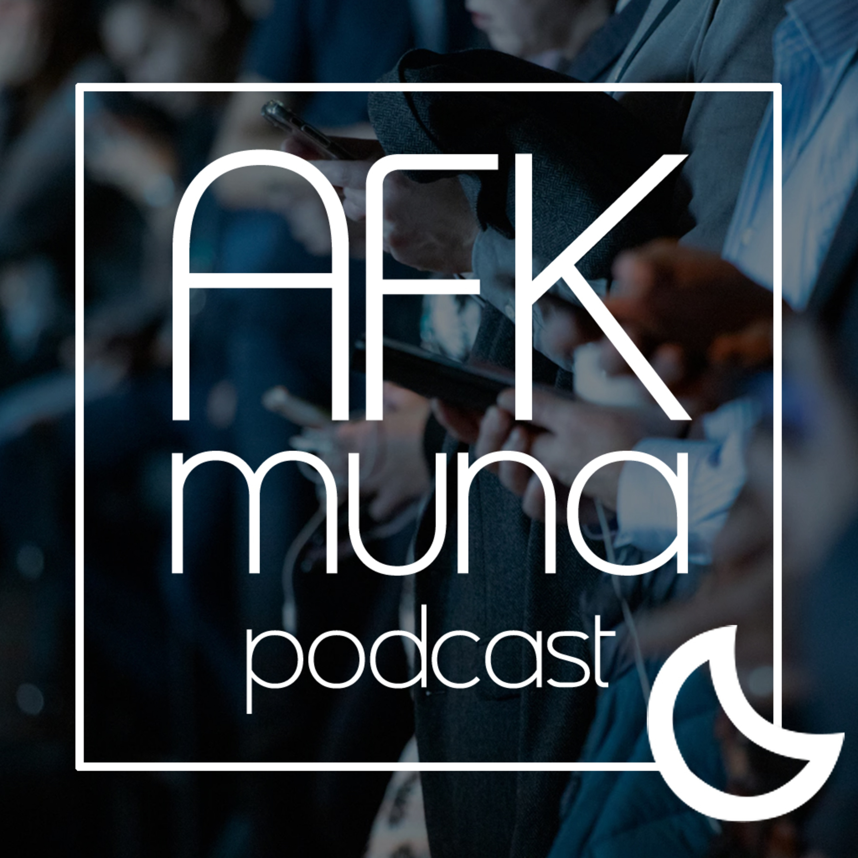 AFK Muna Podcast