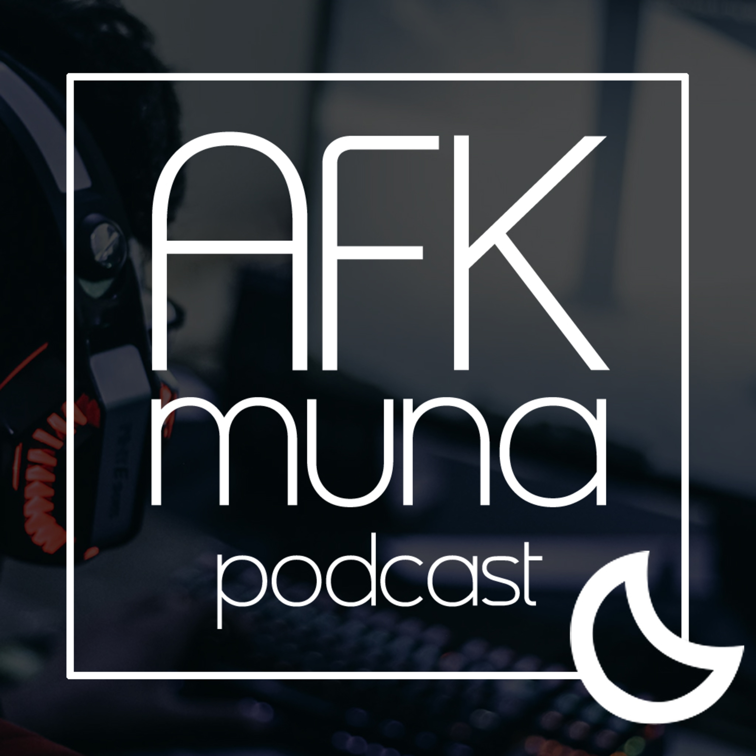AFK Muna Podcast