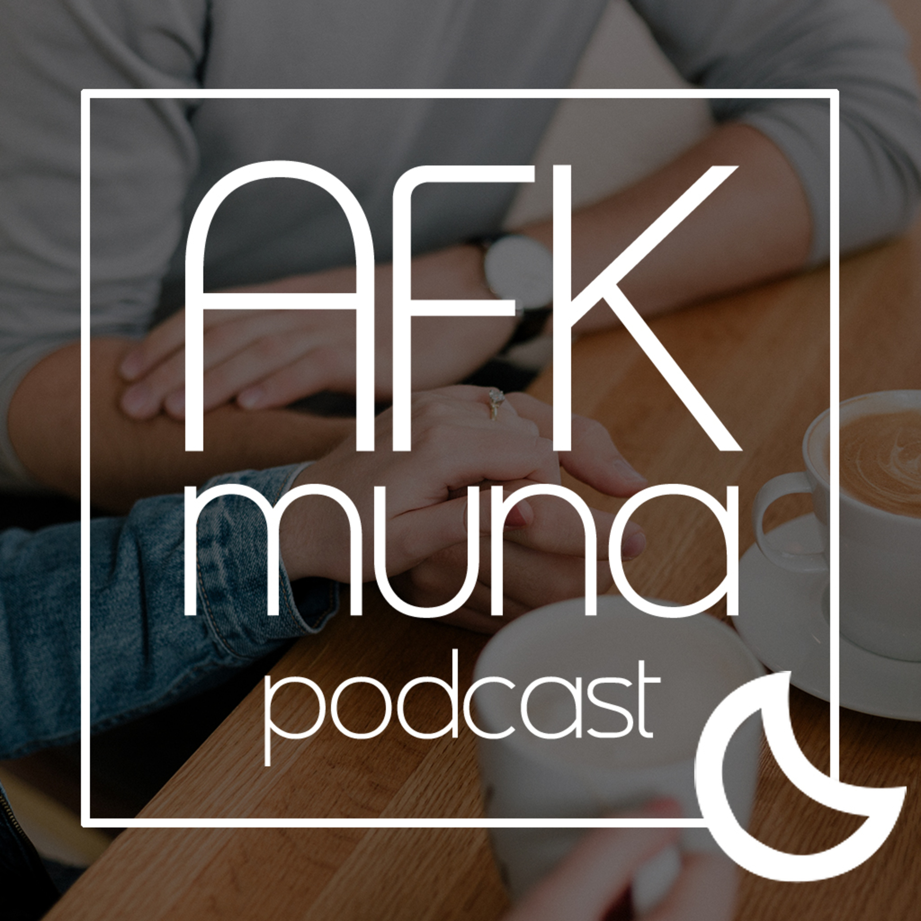 AFK Muna Podcast