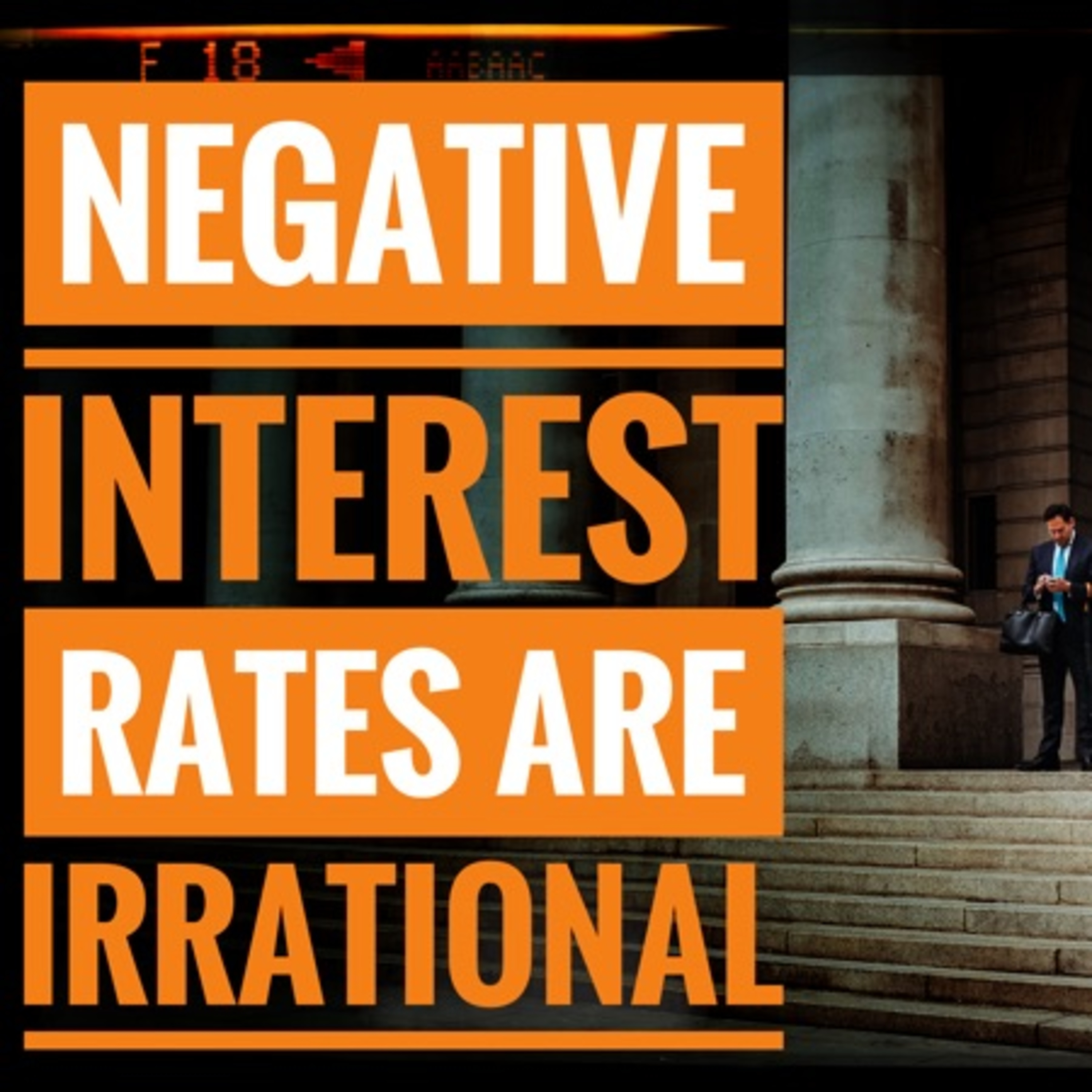 Negative Interest Rates are Irrational episode artwork