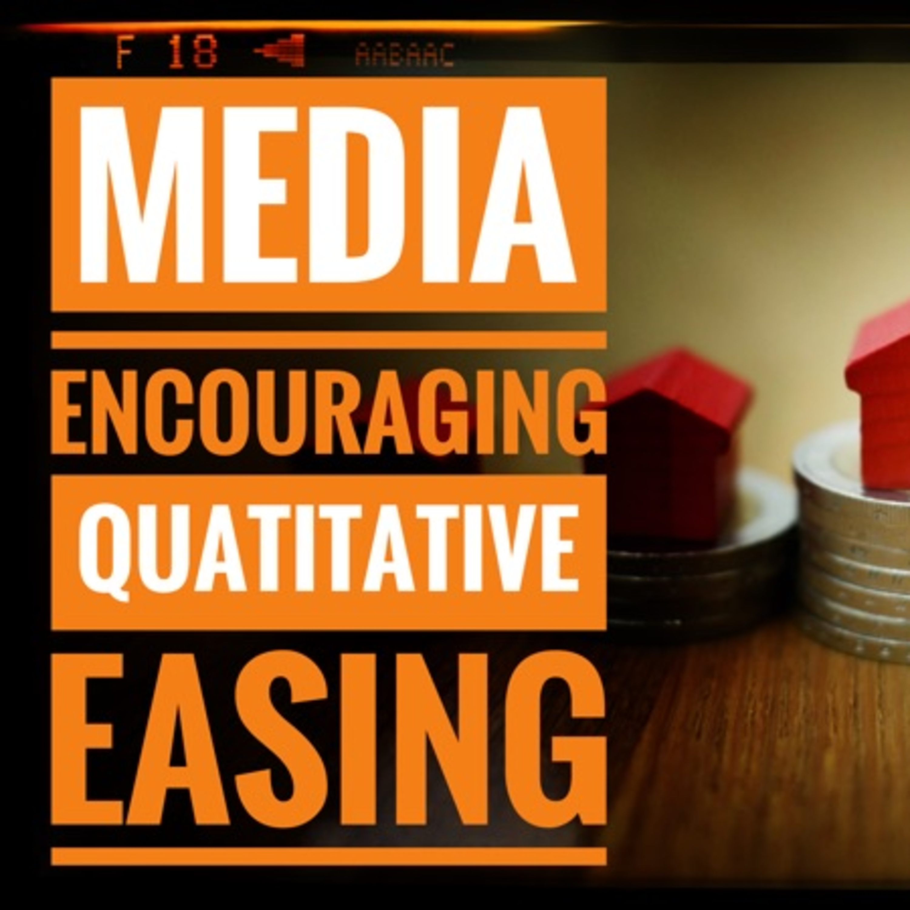 Media Encouraging Quantitative Easing episode artwork