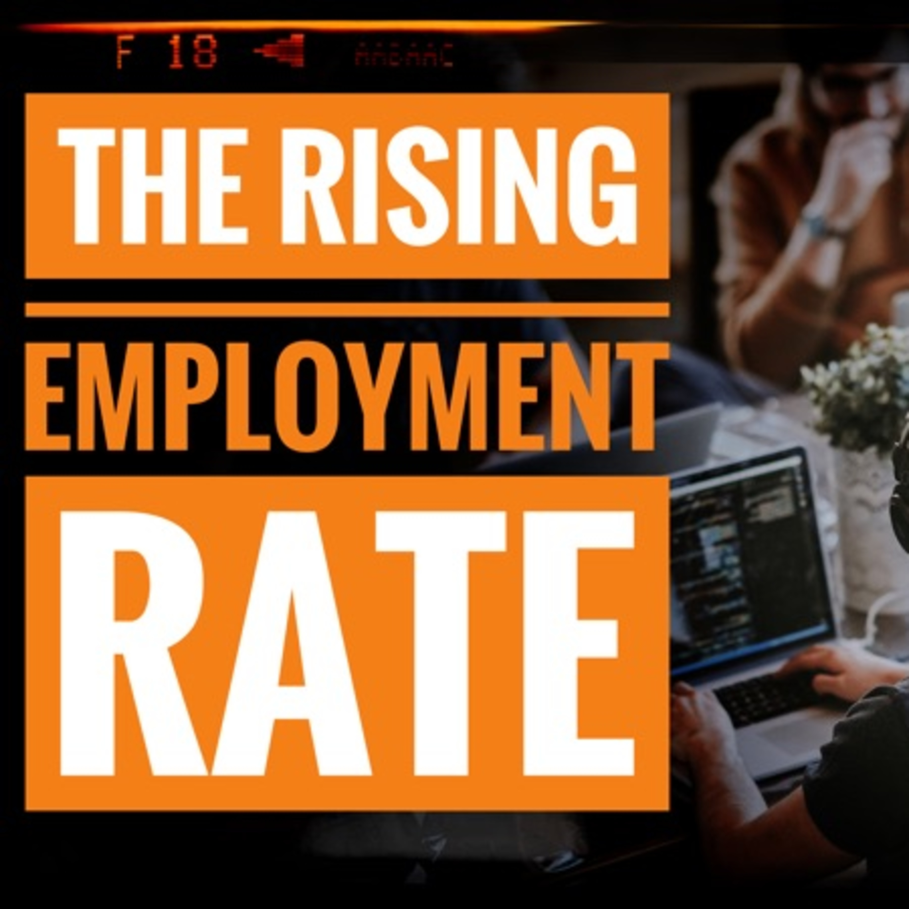 The Rising Employment Rate episode artwork
