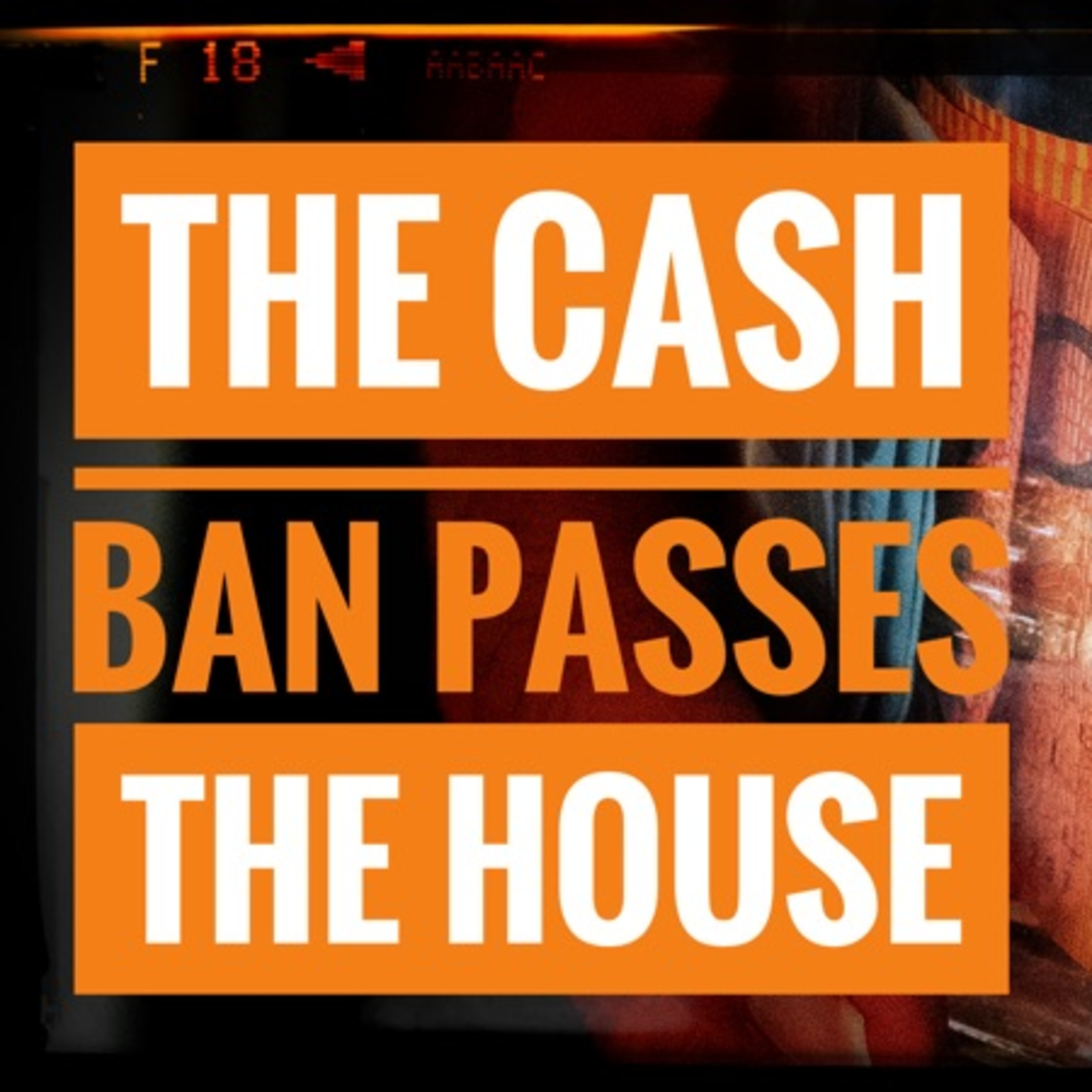 The Cash Ban Passes the House episode artwork