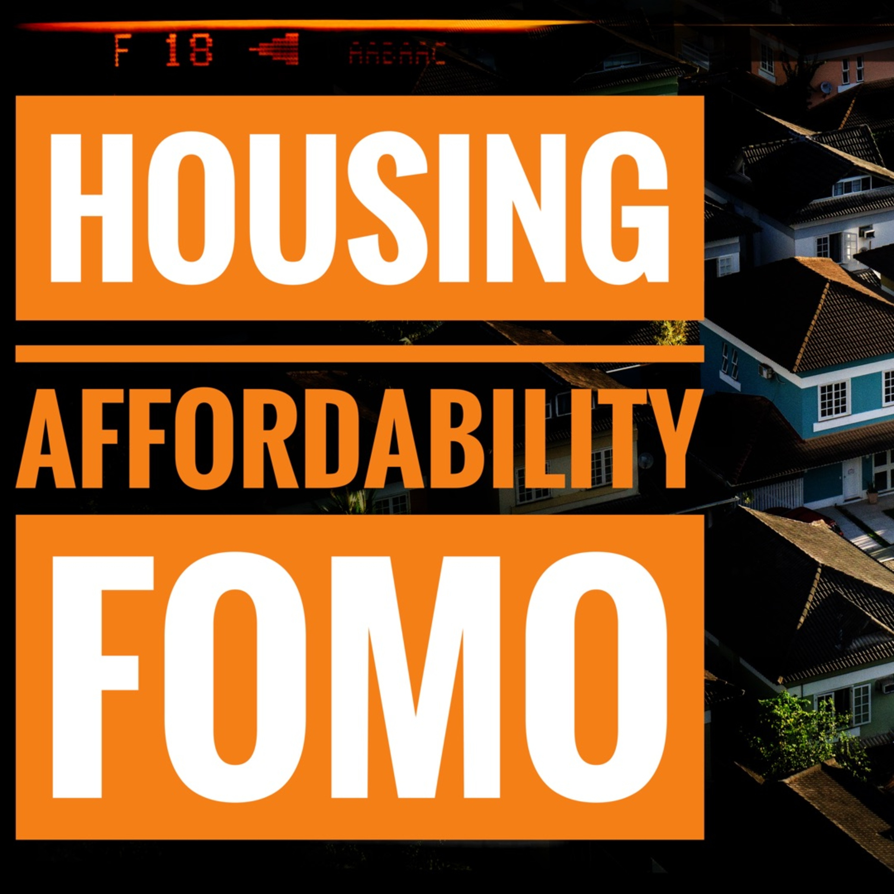 Housing Affordability FOMO episode artwork