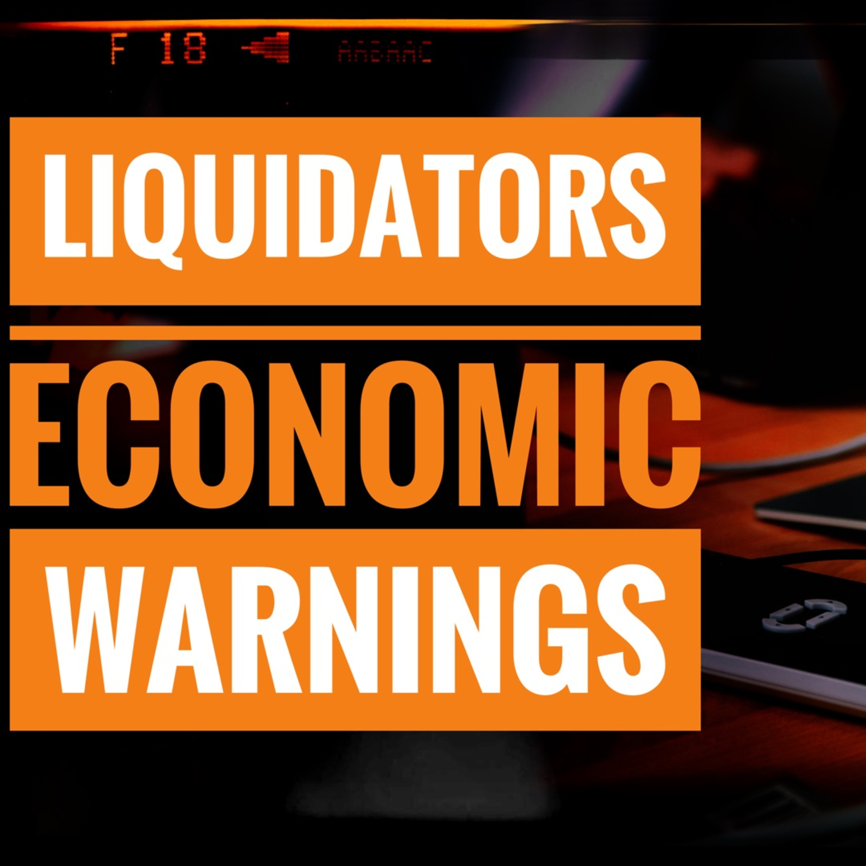 Liquidators Economic Warnings episode artwork