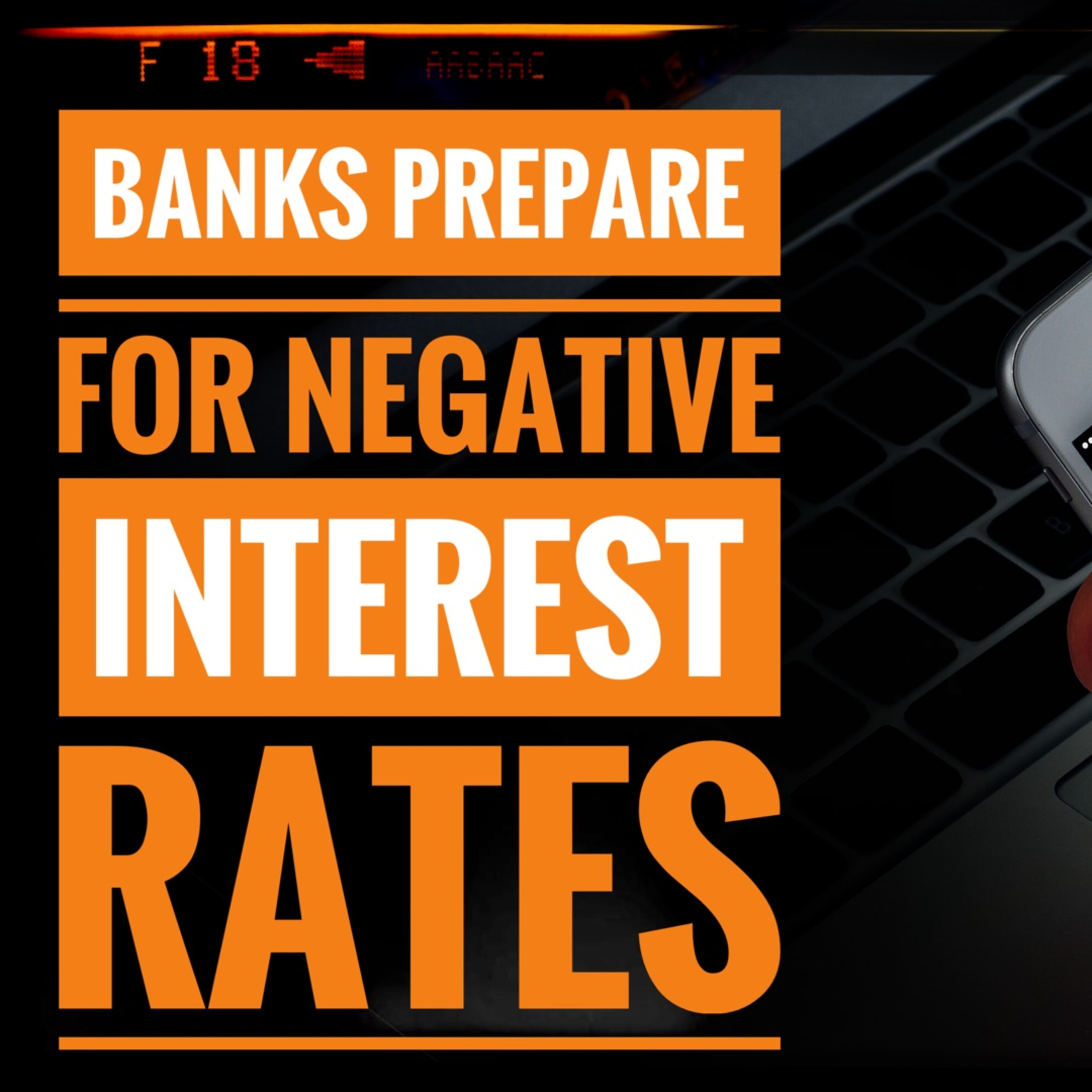 Banks Prepare for Negative Rates episode artwork