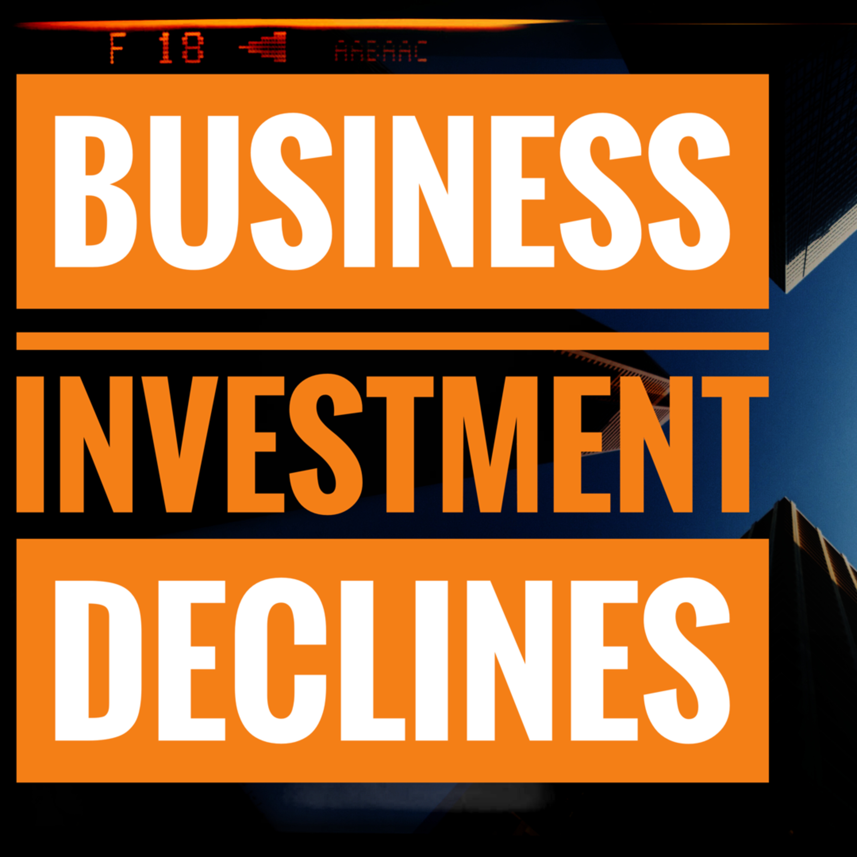 Business Investment Declines episode artwork