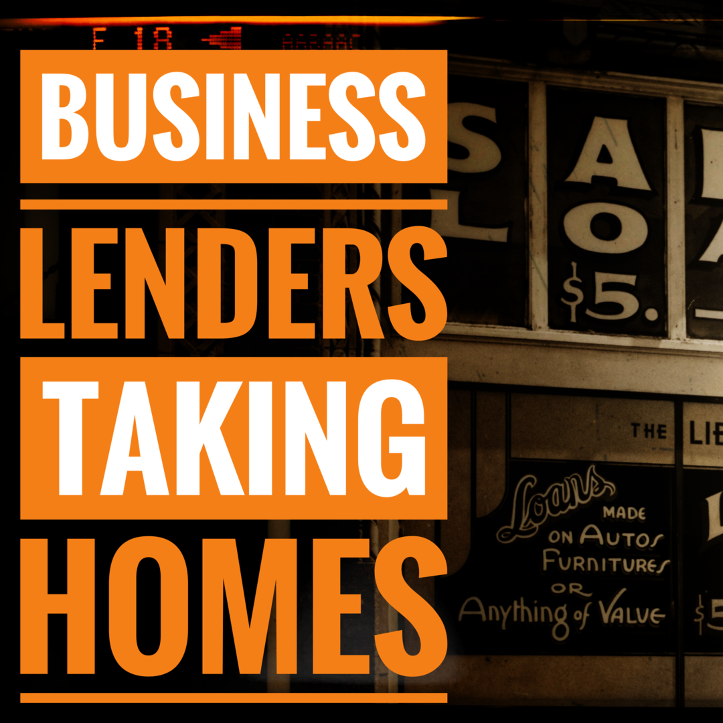 Businesses Lenders Taking Homes episode artwork