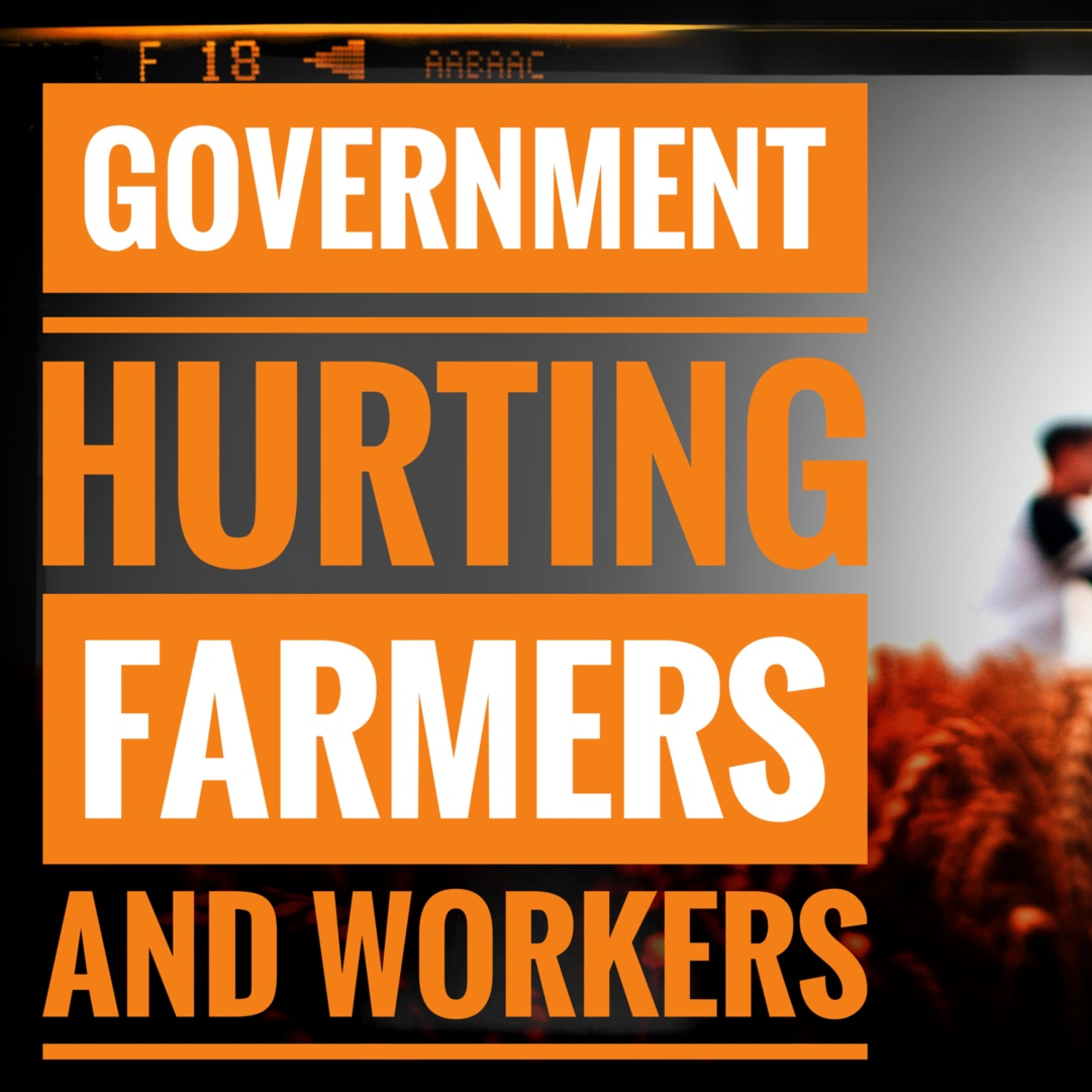 Government Punishes Farmers and Workers episode artwork