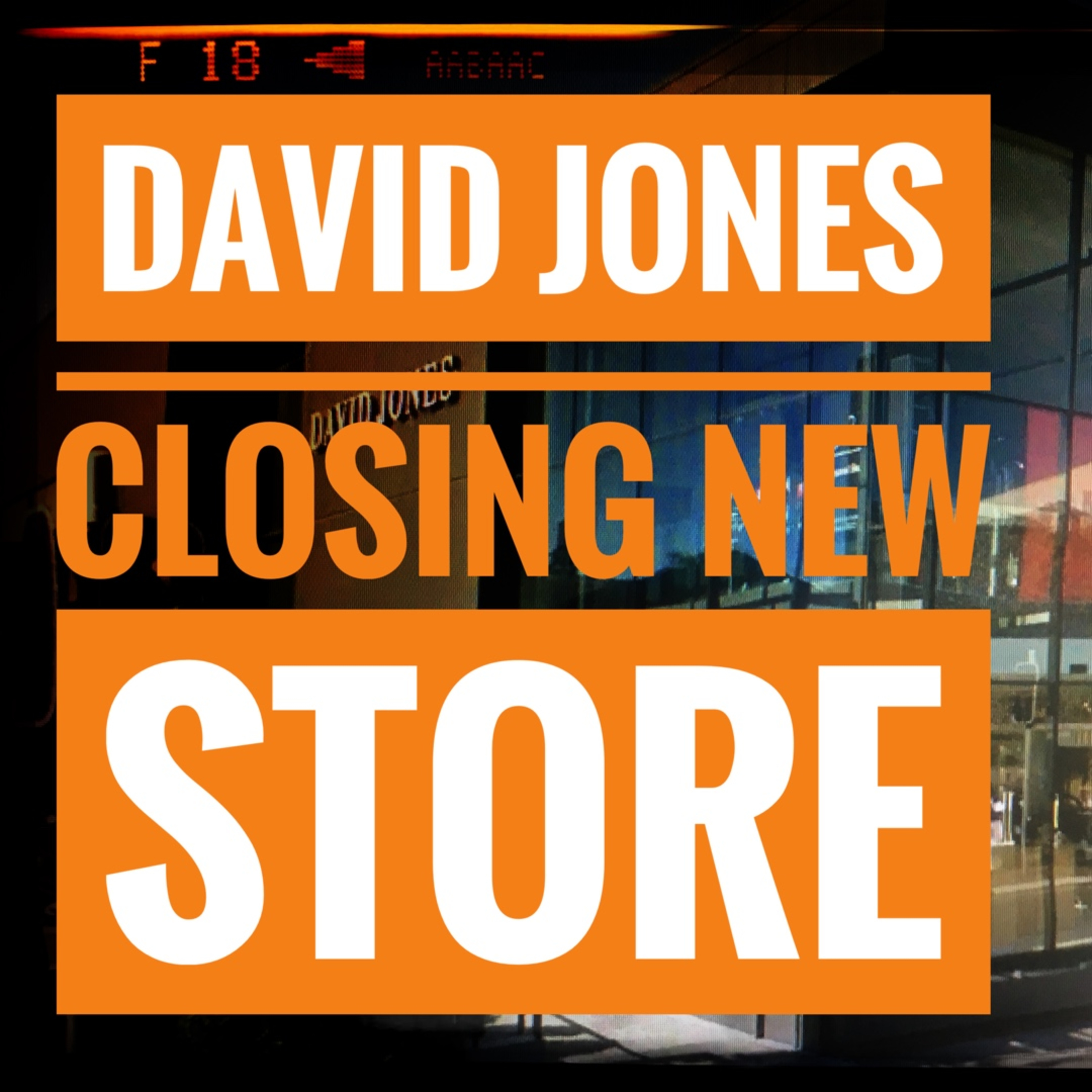 David Jones Closing New Store episode artwork