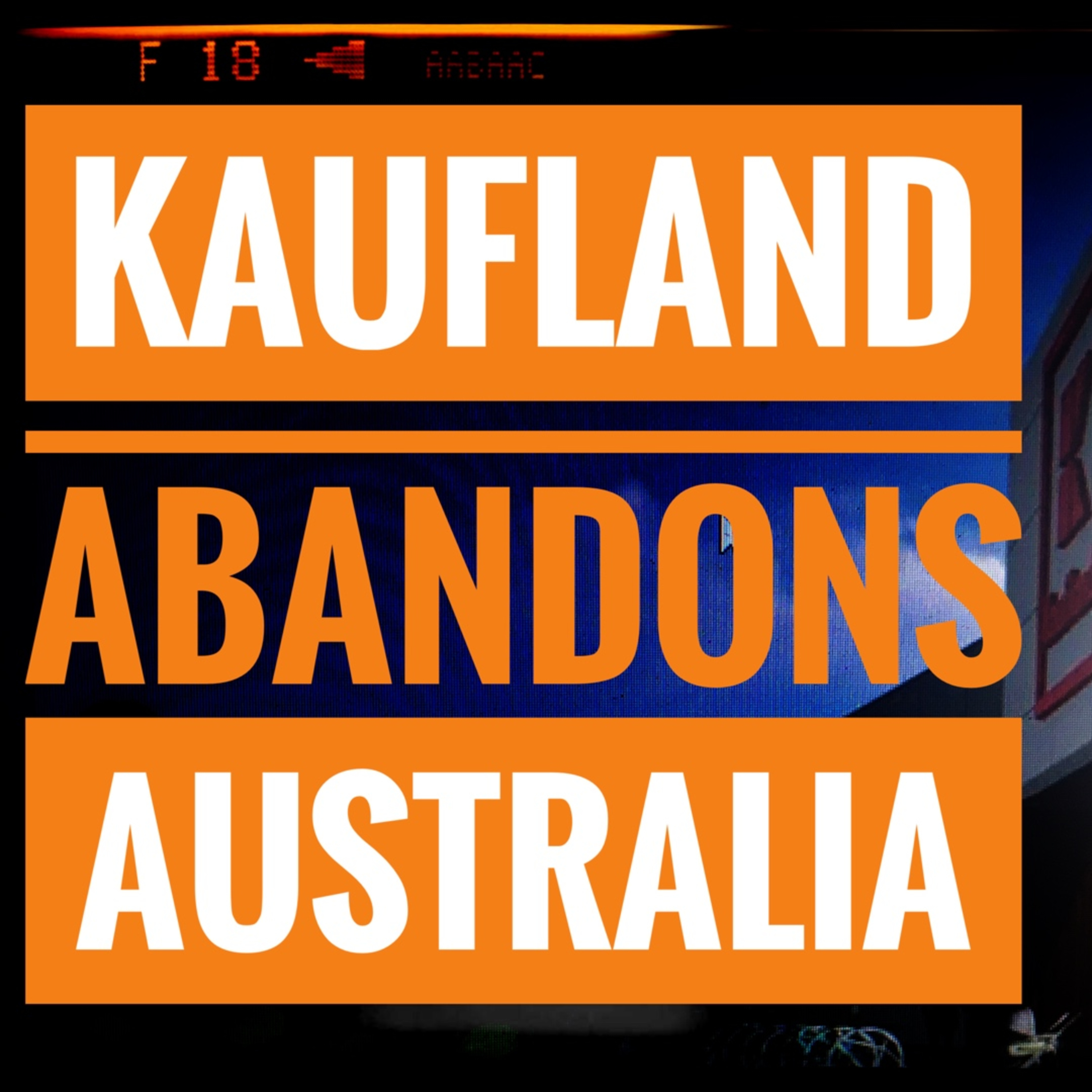 Kaufland Abandons Australia episode artwork