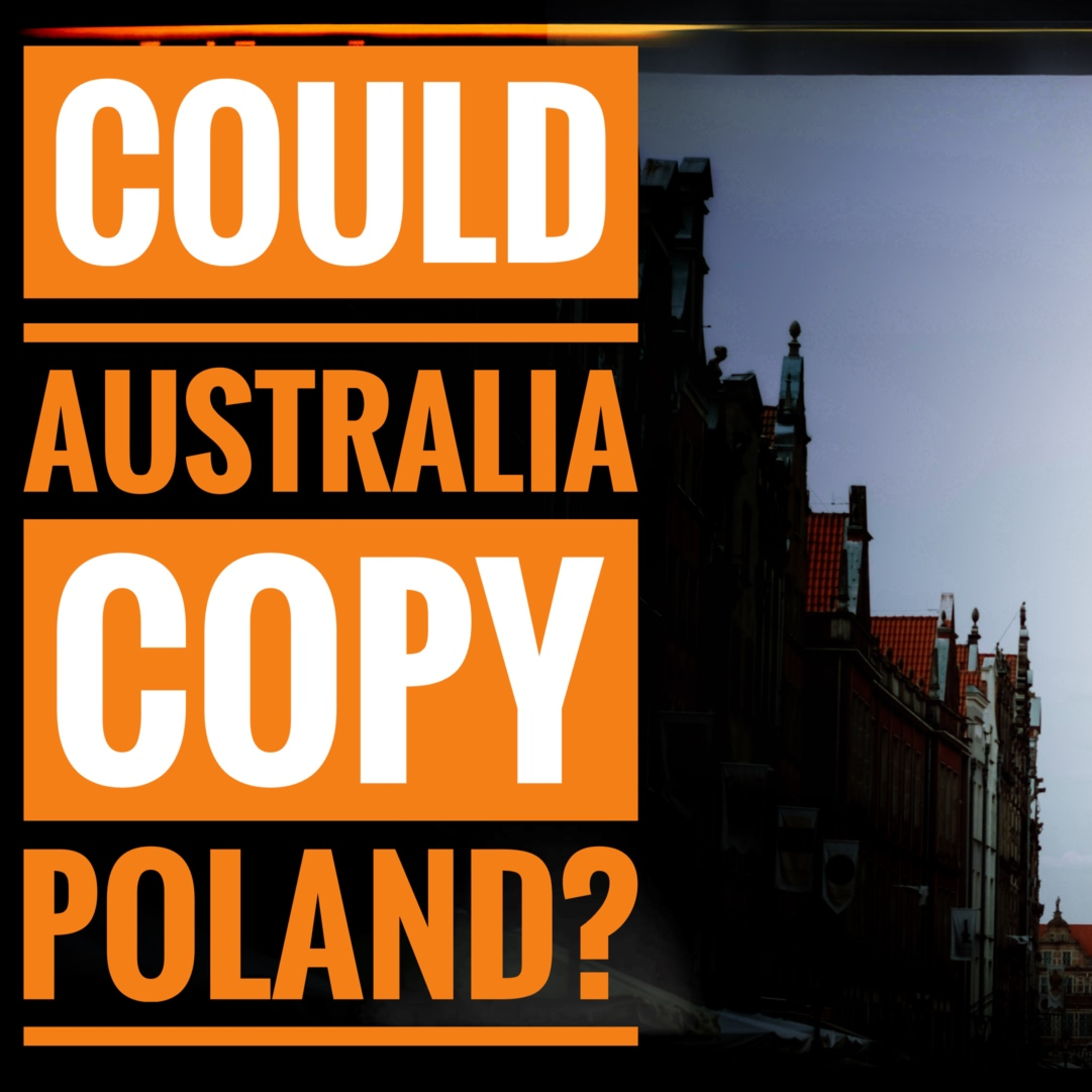 Could Australia Copy Poland? episode artwork