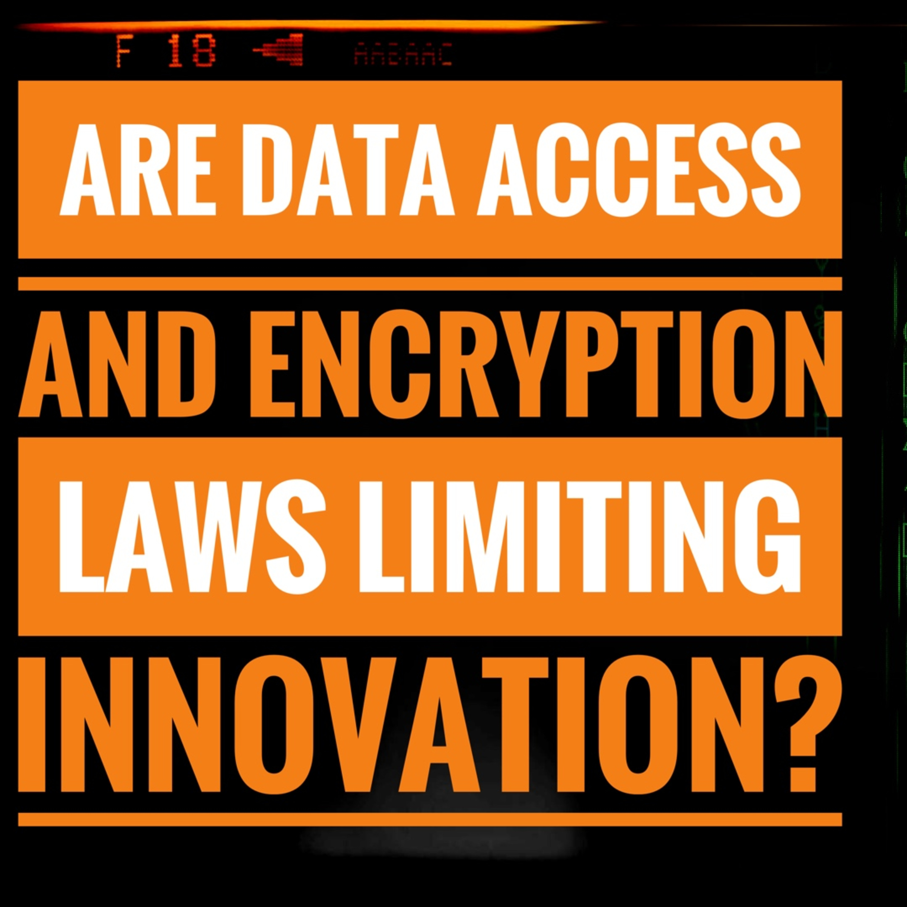 Are Australia's Encryption And Data Access Laws Limiting Innovation episode artwork