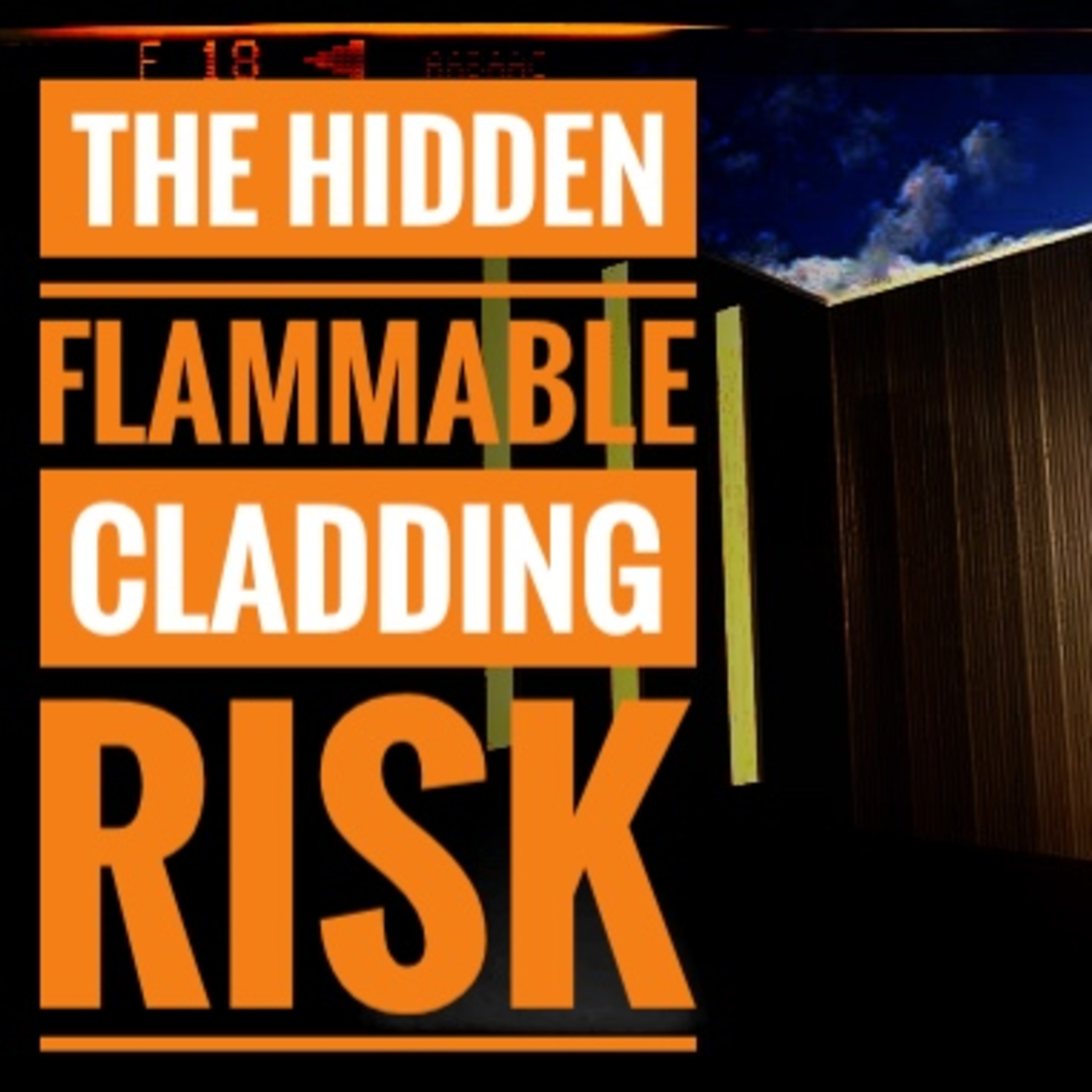 The Hidden Flammable Cladding Risk episode artwork