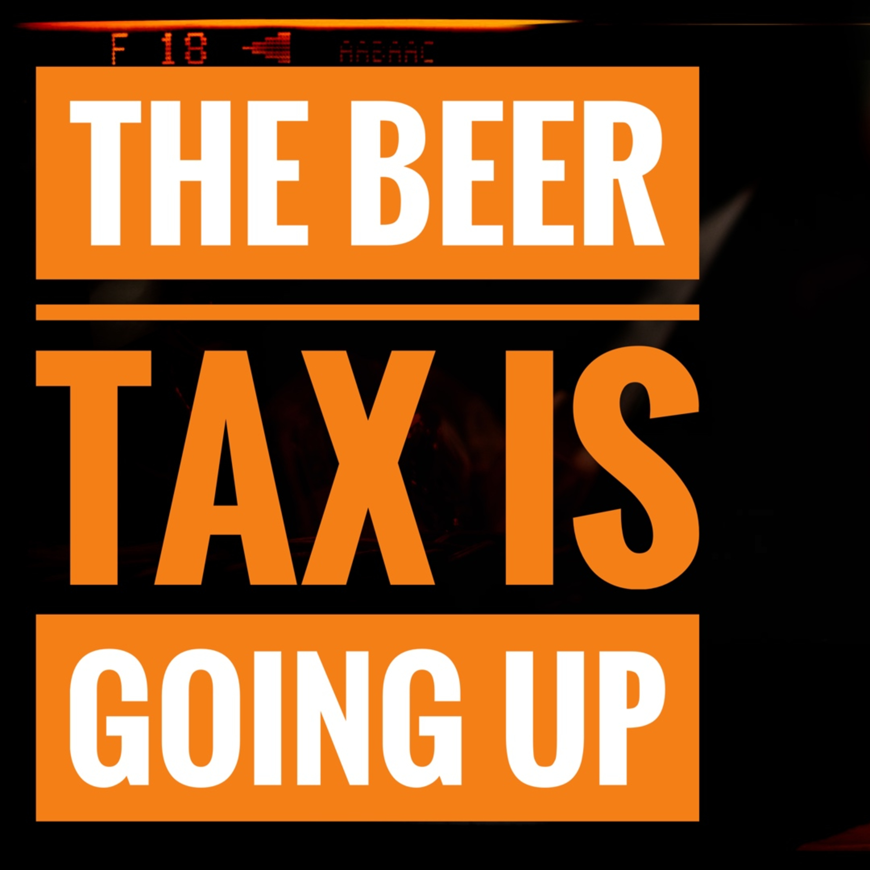The Beer Tax Is Going Up episode artwork
