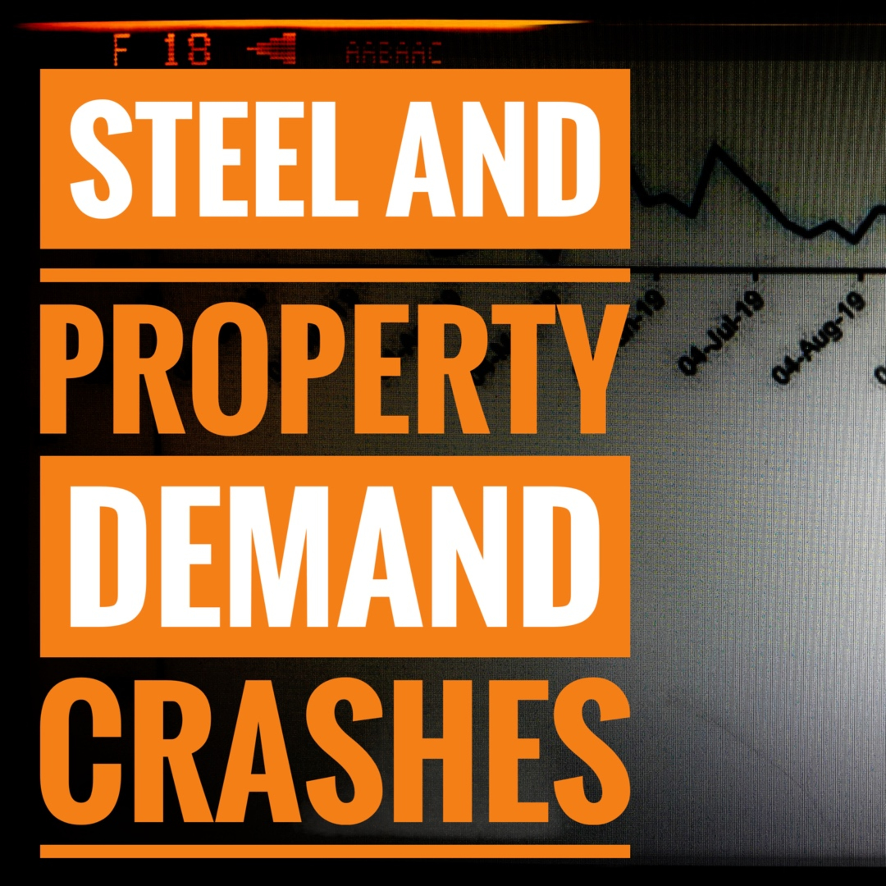 Steel And Property Demand Crashes episode artwork
