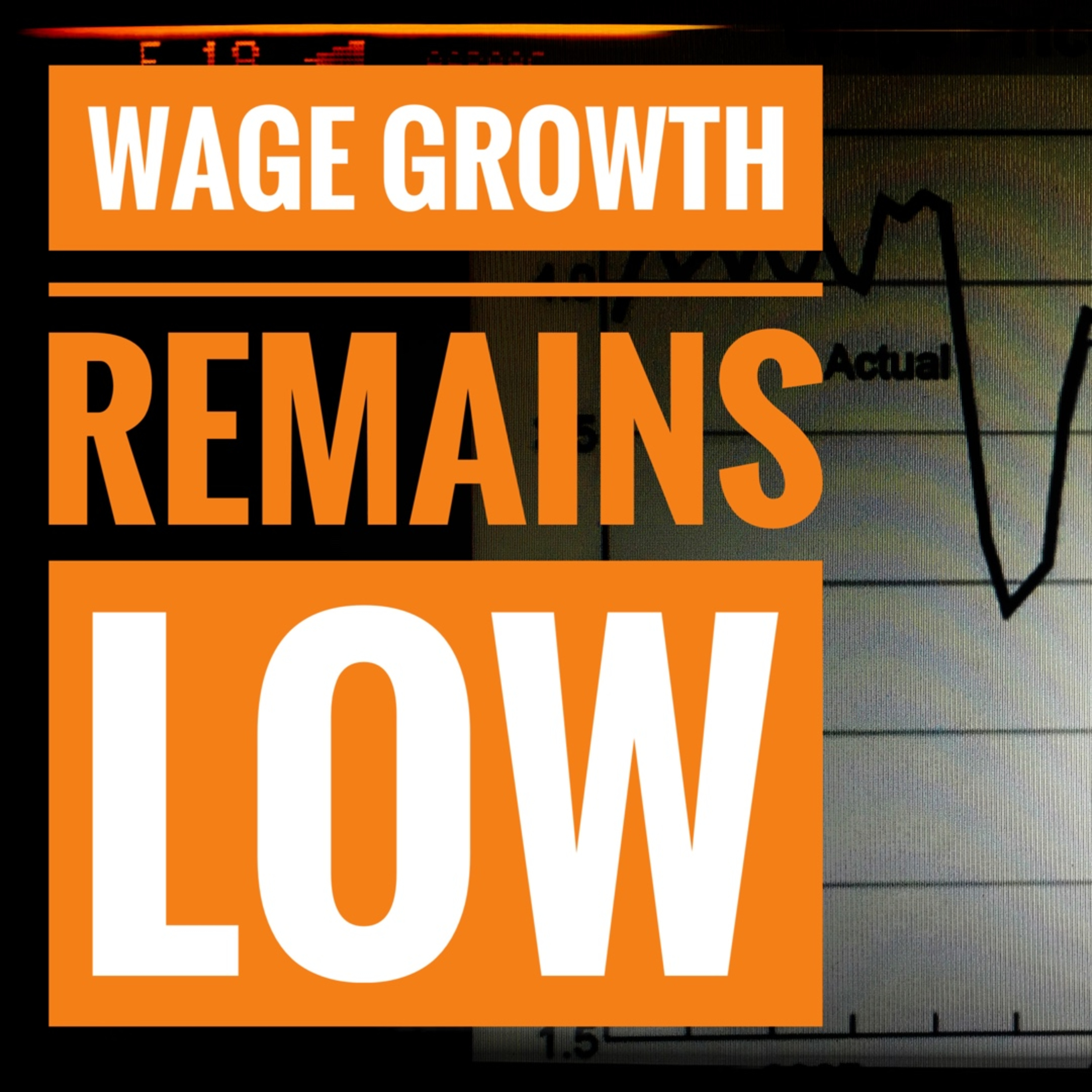 Wage Growth Remains Low episode artwork
