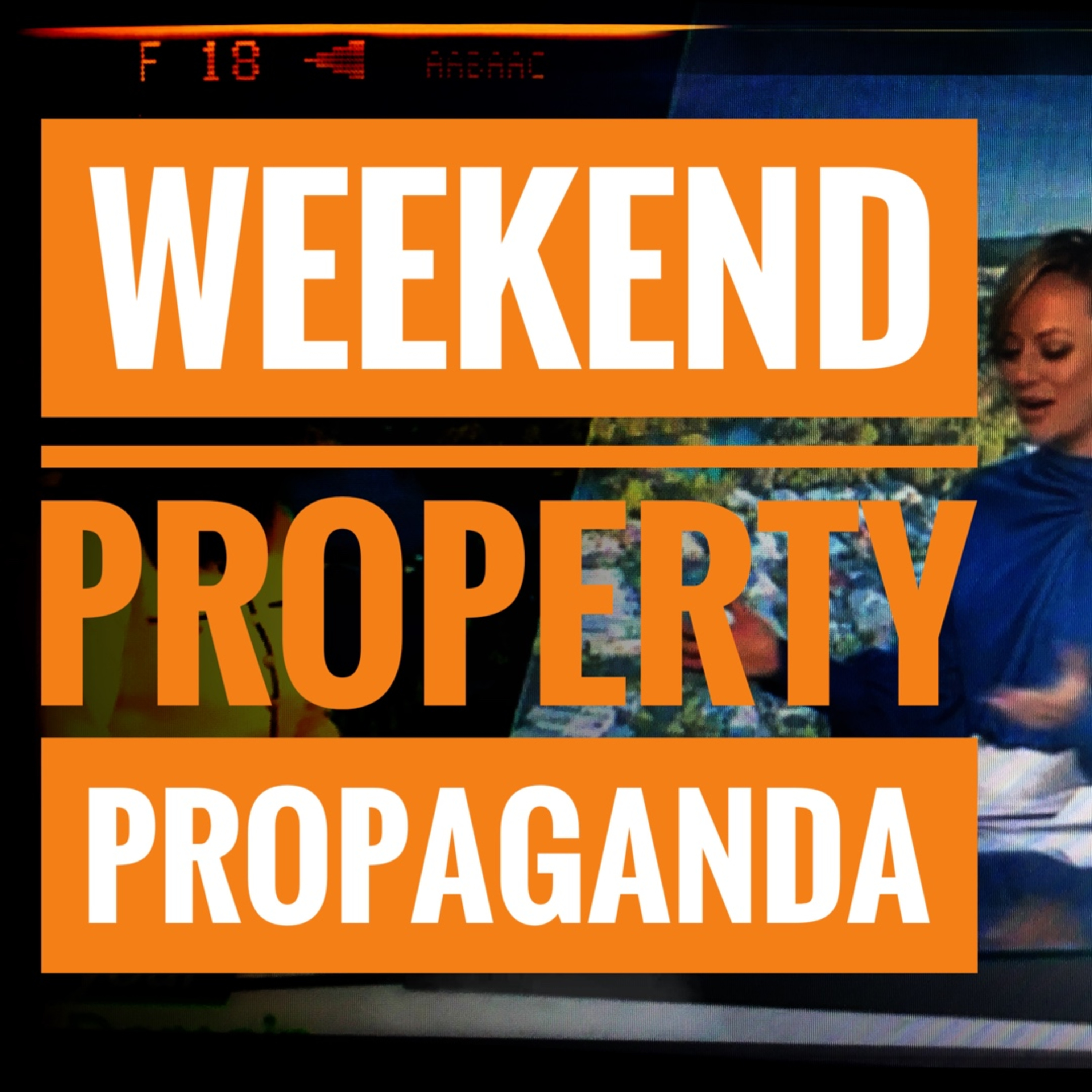 Weekend Property Propaganda episode artwork