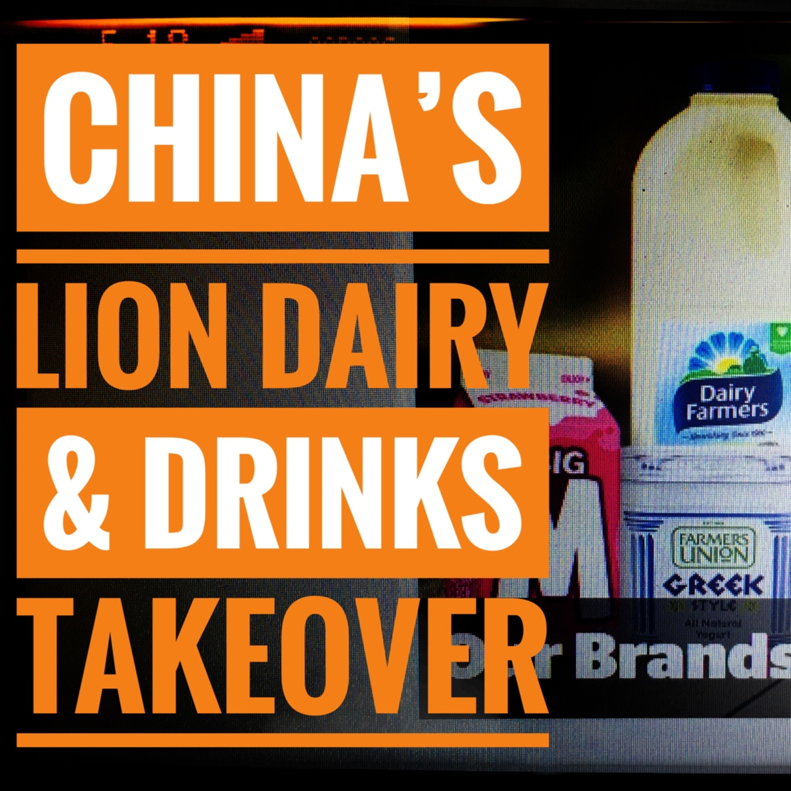 China's Takeover Of Lion Dairy & Drink episode artwork