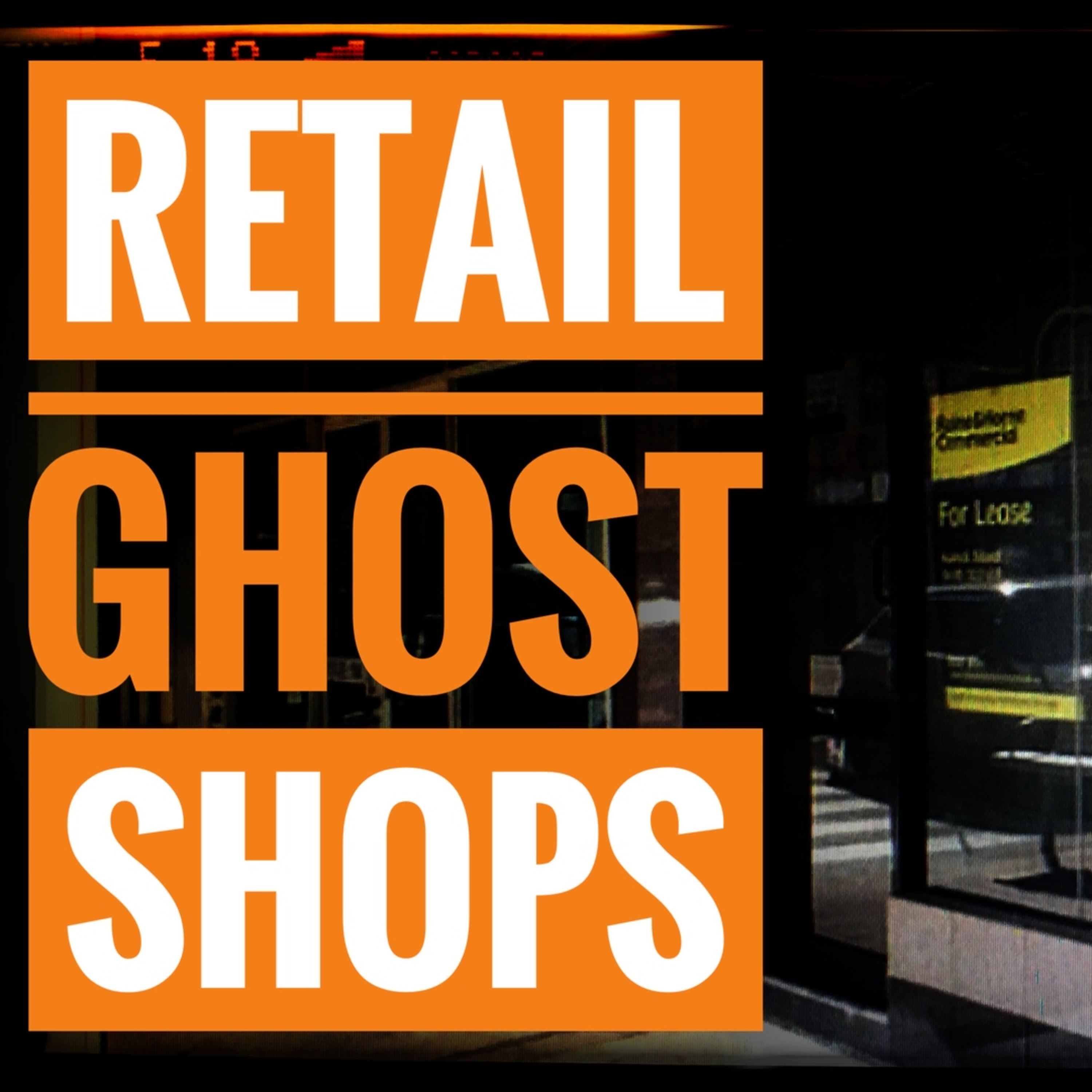 Retail Ghost Shops episode artwork