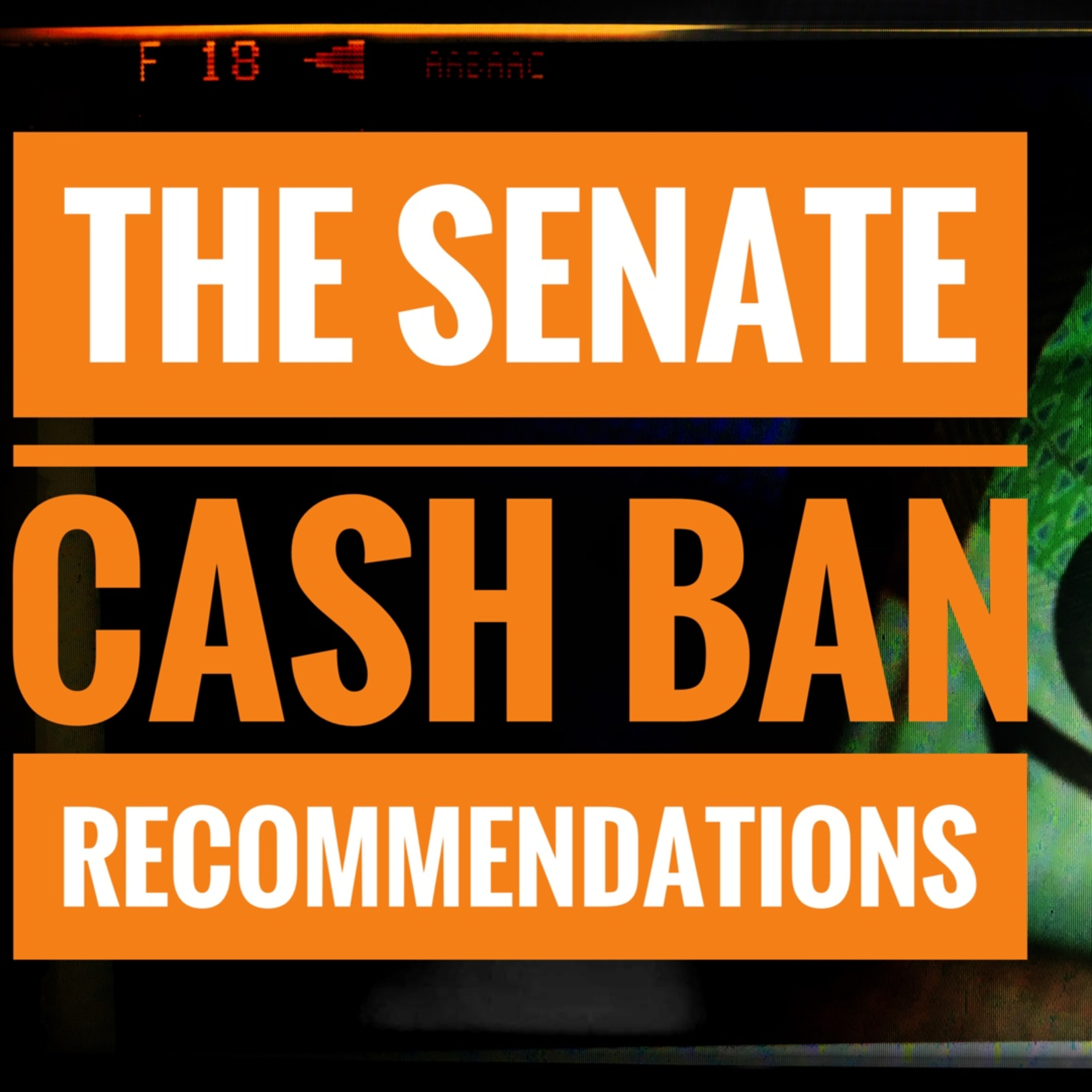 The Senate's Cash Ban Recommendations episode artwork