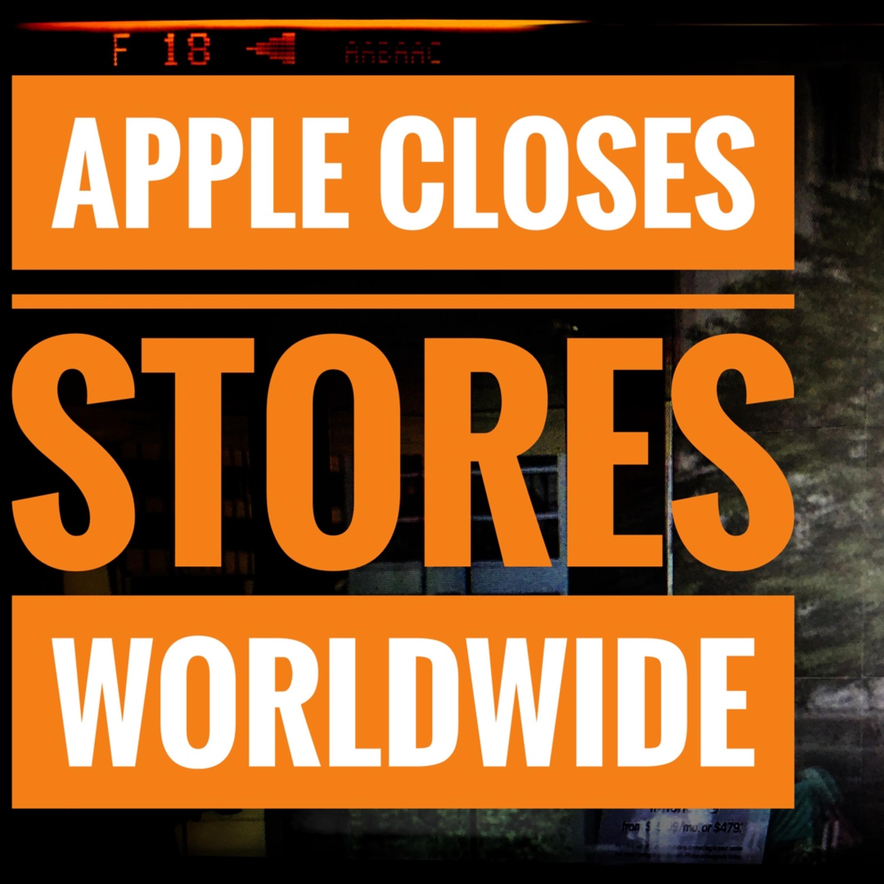 Apple Closes Stores Worldwide episode artwork