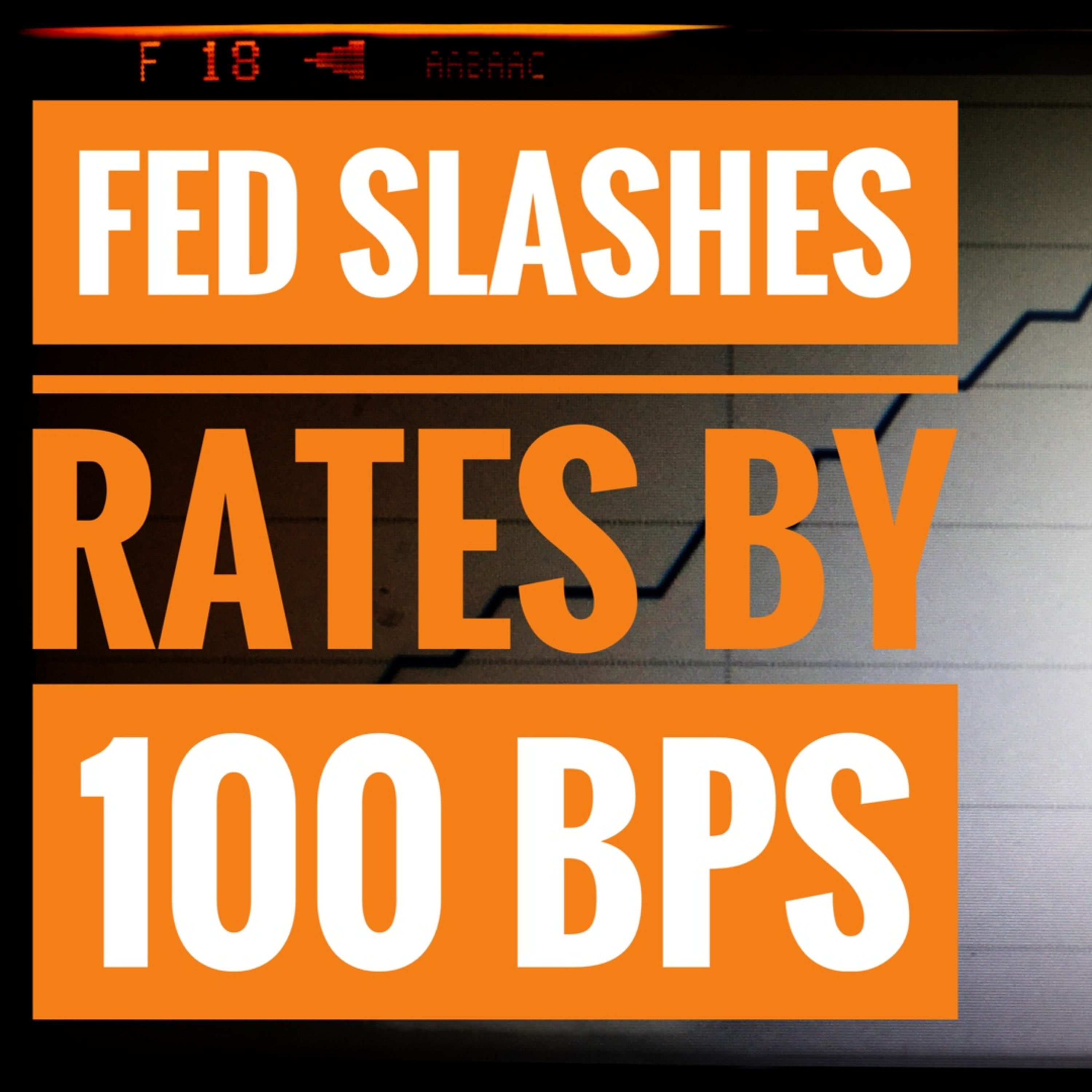 The Federal Reserve Slashes Rates By 100 Bps episode artwork