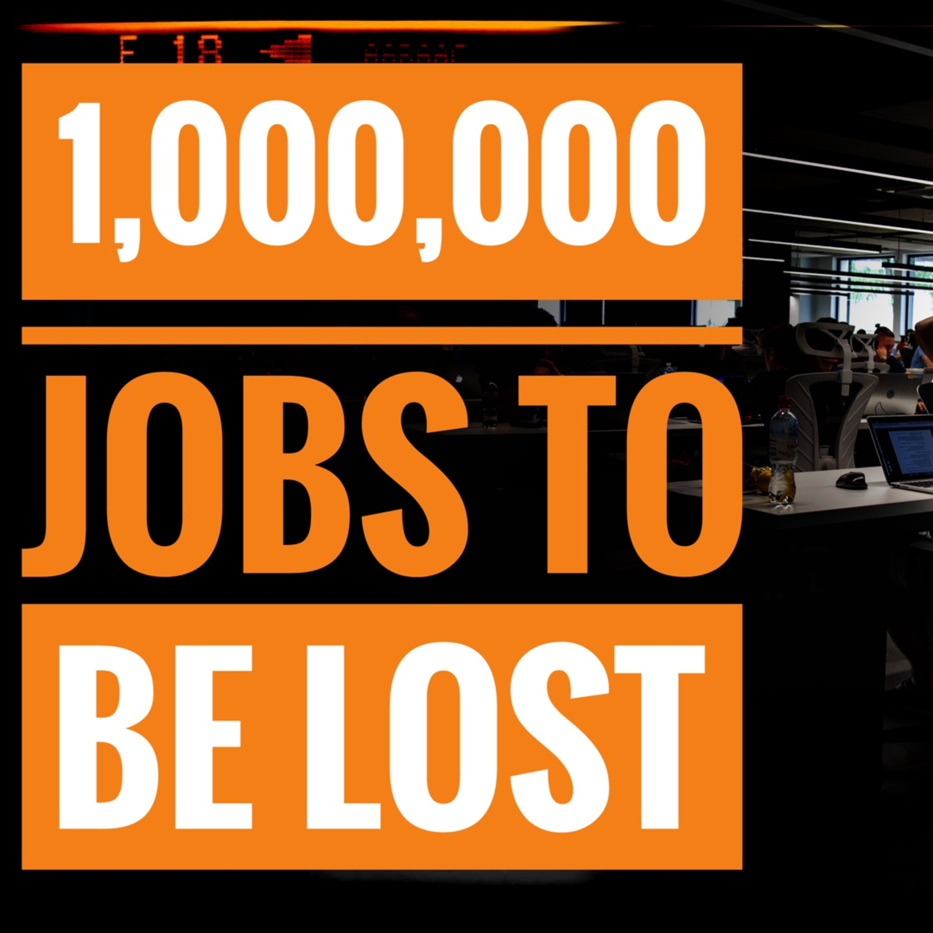 1 Million Jobs Could Be Lost episode artwork