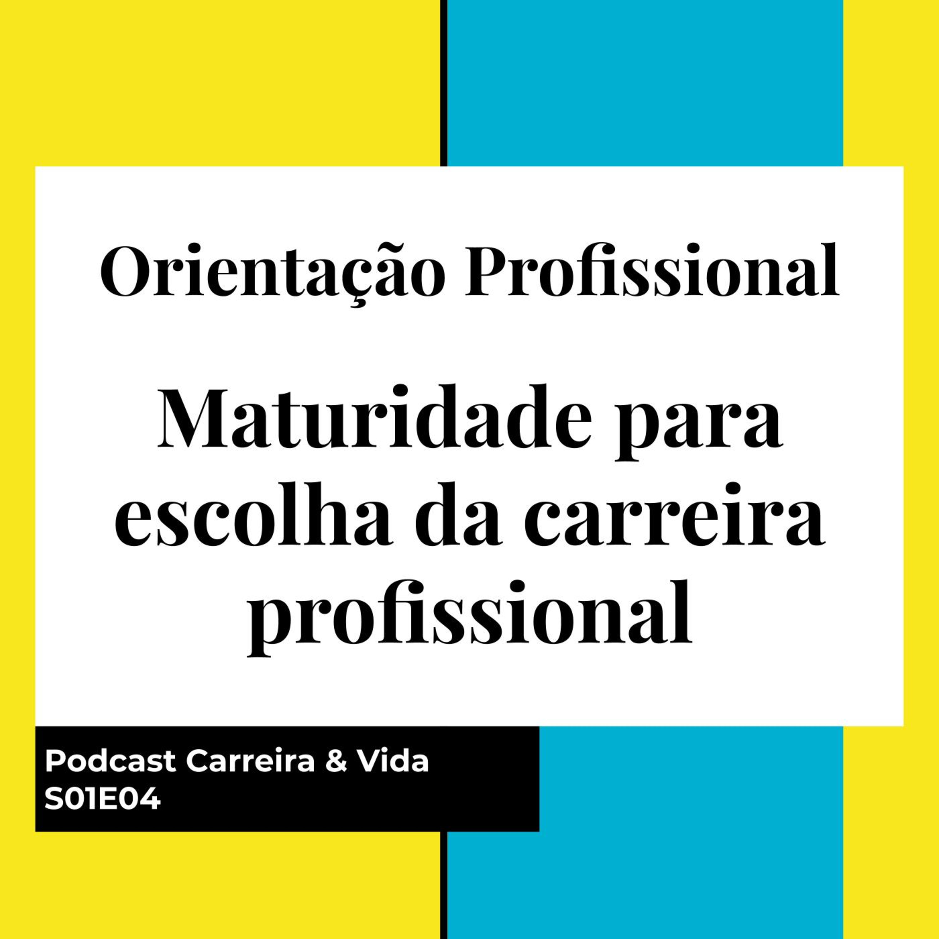 Orientação profissional: MATURIDADE