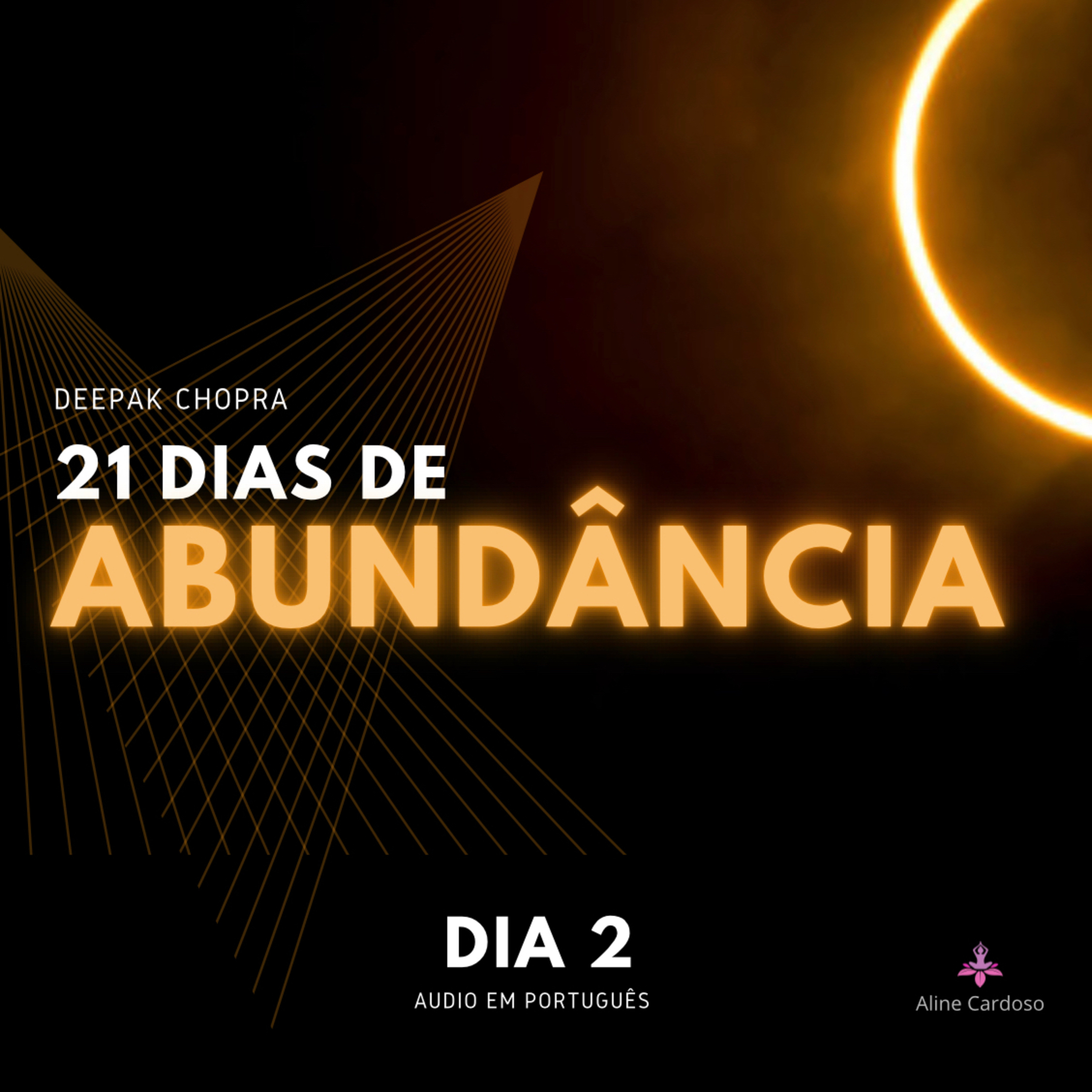 Deepak Chopra | Dia 2 de 21 Dias de Abundância Meditação Guiada para abundância | Aline Cardoso  episode artwork